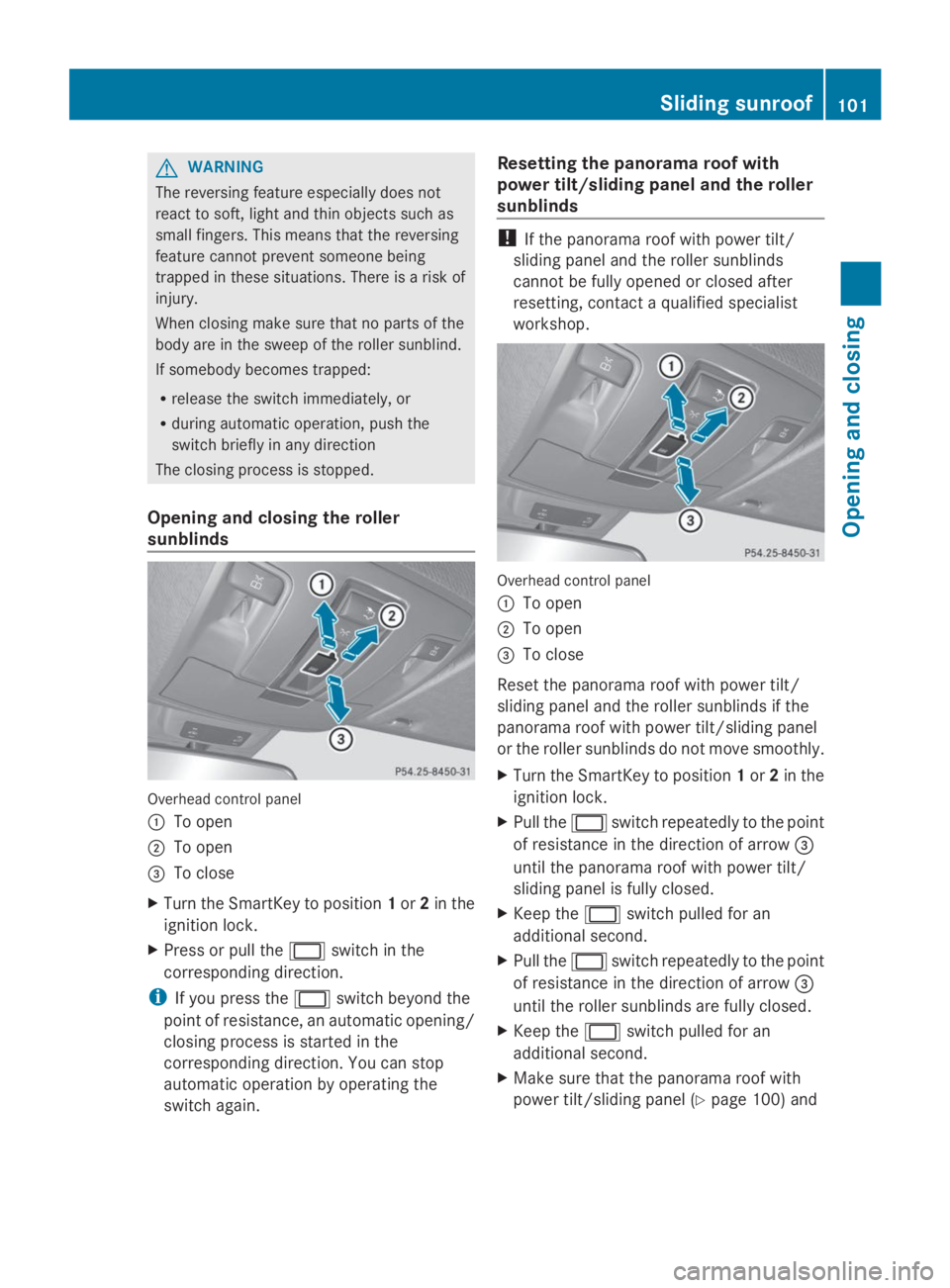 MERCEDES-BENZ GL 2014 Owners Manual GWARNING
The reversing feature especially does not
react to soft, light and thin objects such as
small fingers. This means that the reversing
feature cannot prevent someone being
trapped in these situ MERCEDES-BENZ GL 2014 Owners Manual GWARNING
The reversing feature especially does not
react to soft, light and thin objects such as
small fingers. This means that the reversing
feature cannot prevent someone being
trapped in these situ