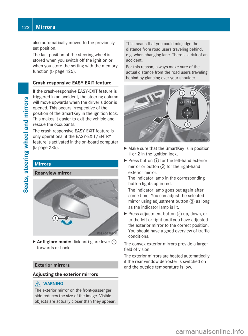 MERCEDES-BENZ GL 2014  Owners Manual also automatically moved to the previously
set position.
The last position of the steering wheel is
stored when you switch off the ignition or
when you store the setting with the memory
function (Ypag