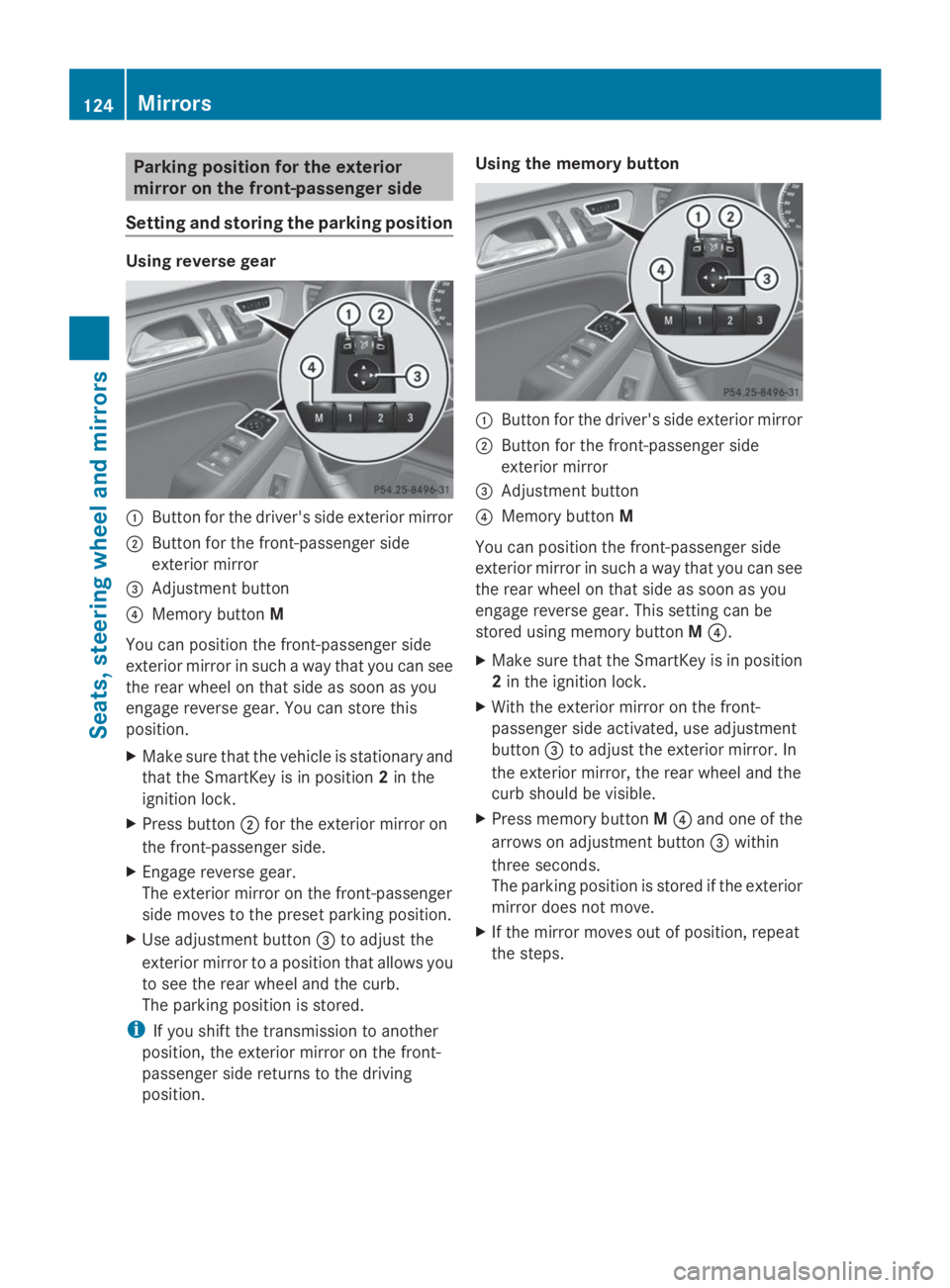 MERCEDES-BENZ GL 2014  Owners Manual Parking position for the exterior
mirror on the front-passenger side
Setting and storing the parking position
Using reverse gear
�CButton for the driver's side exterior mirror
�DButton for the fro