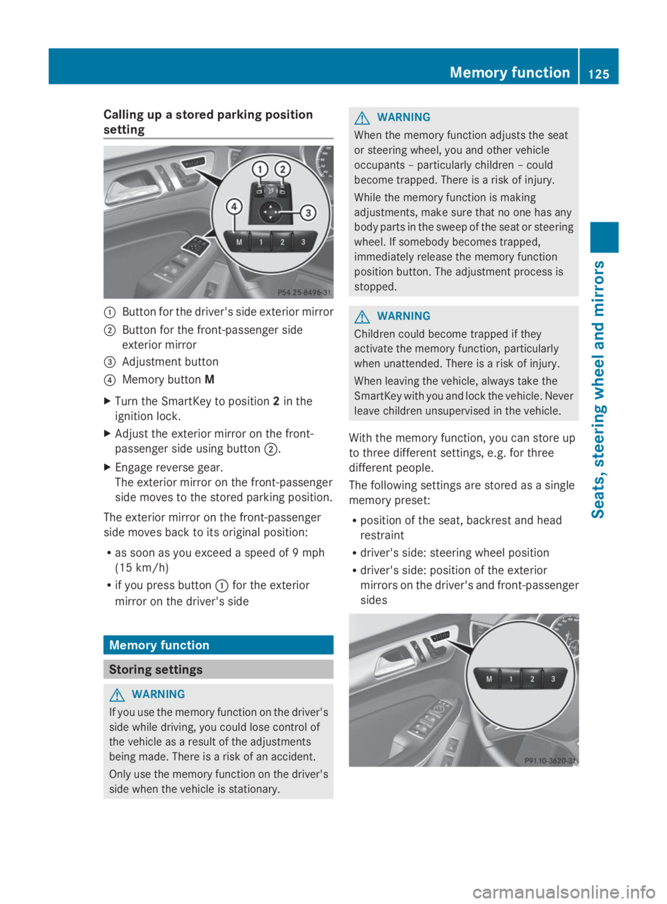 MERCEDES-BENZ GL 2014  Owners Manual Calling up a stored parking position
setting
�CButton for the driver's side exterior mirror
�DButton for the front-passenger side
exterior mirror
�