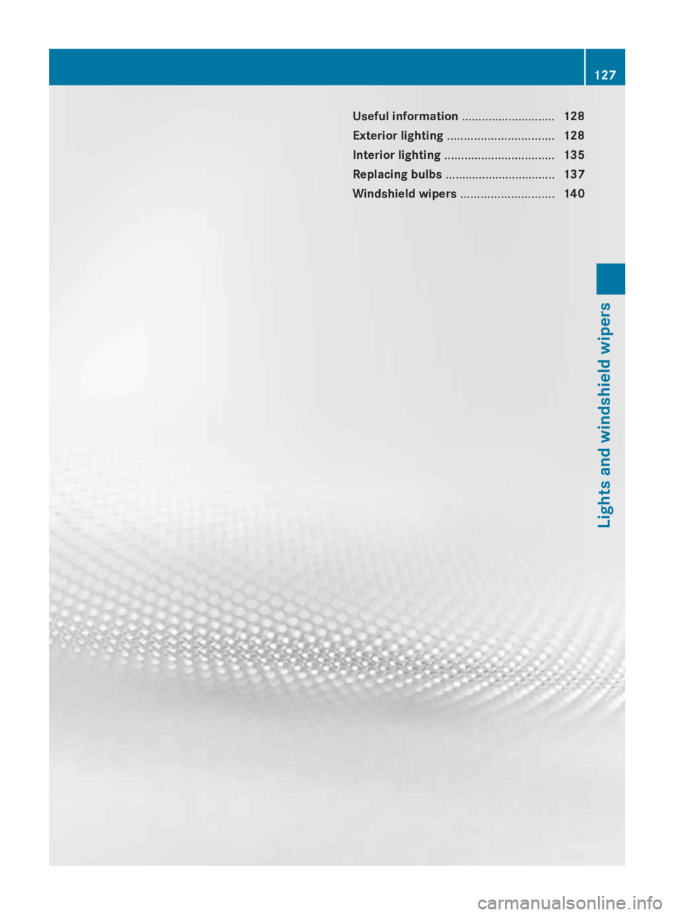 MERCEDES-BENZ GL 2014  Owners Manual Useful information............................128
Exterior lighting................................128
Interior lighting.................................135
Replacing bulbs............................