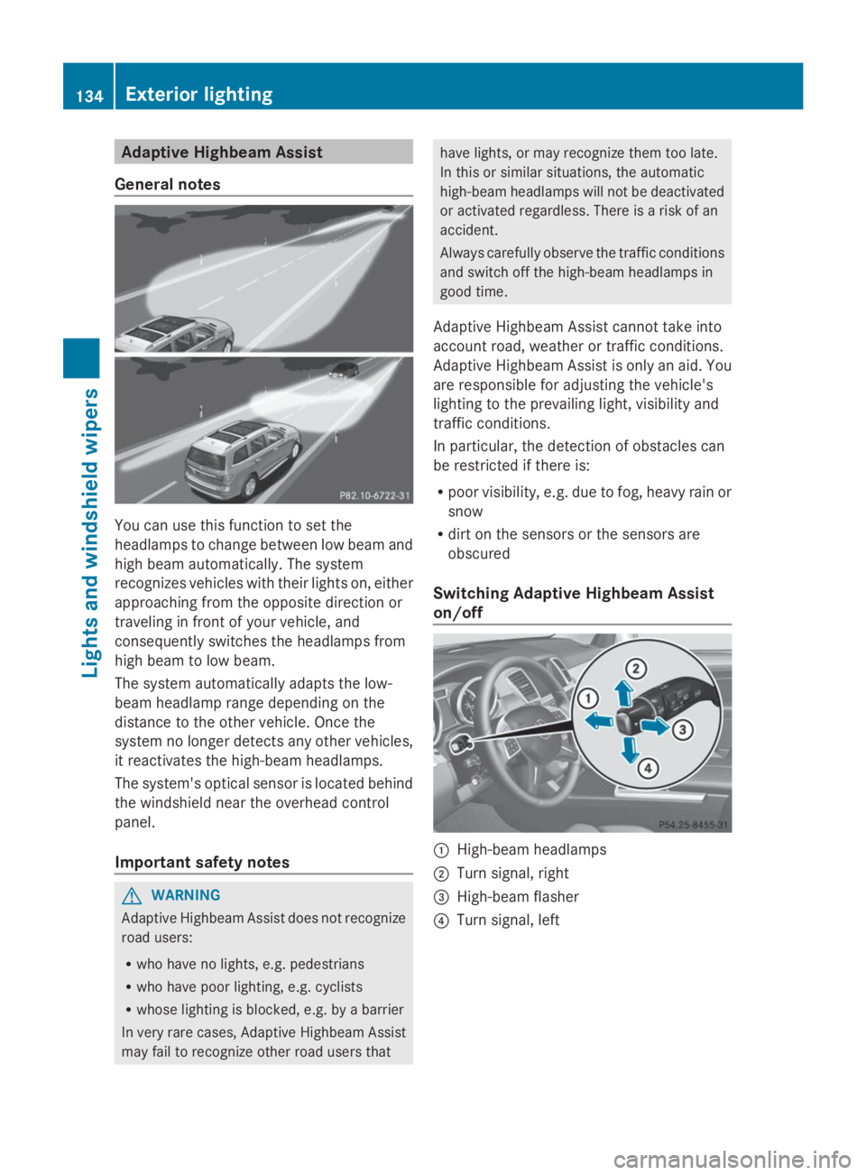 MERCEDES-BENZ GL 2014  Owners Manual Adaptive Highbeam Assist
General notes
You can use this function to set the
headlamps to change between low beam and
high beam automatically. The system
recognizes vehicles with their lights on, eithe