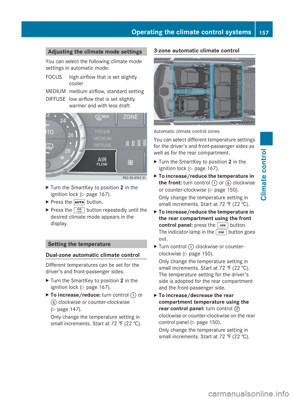 MERCEDES-BENZ GL 2014  Owners Manual Adjusting the climate mode settings
You can select the following climate mode
settings in automatic mode:
FOCUS high airflow that is set slightly
cooler
MEDIUM medium airflow, standard setting
DIFFUSE