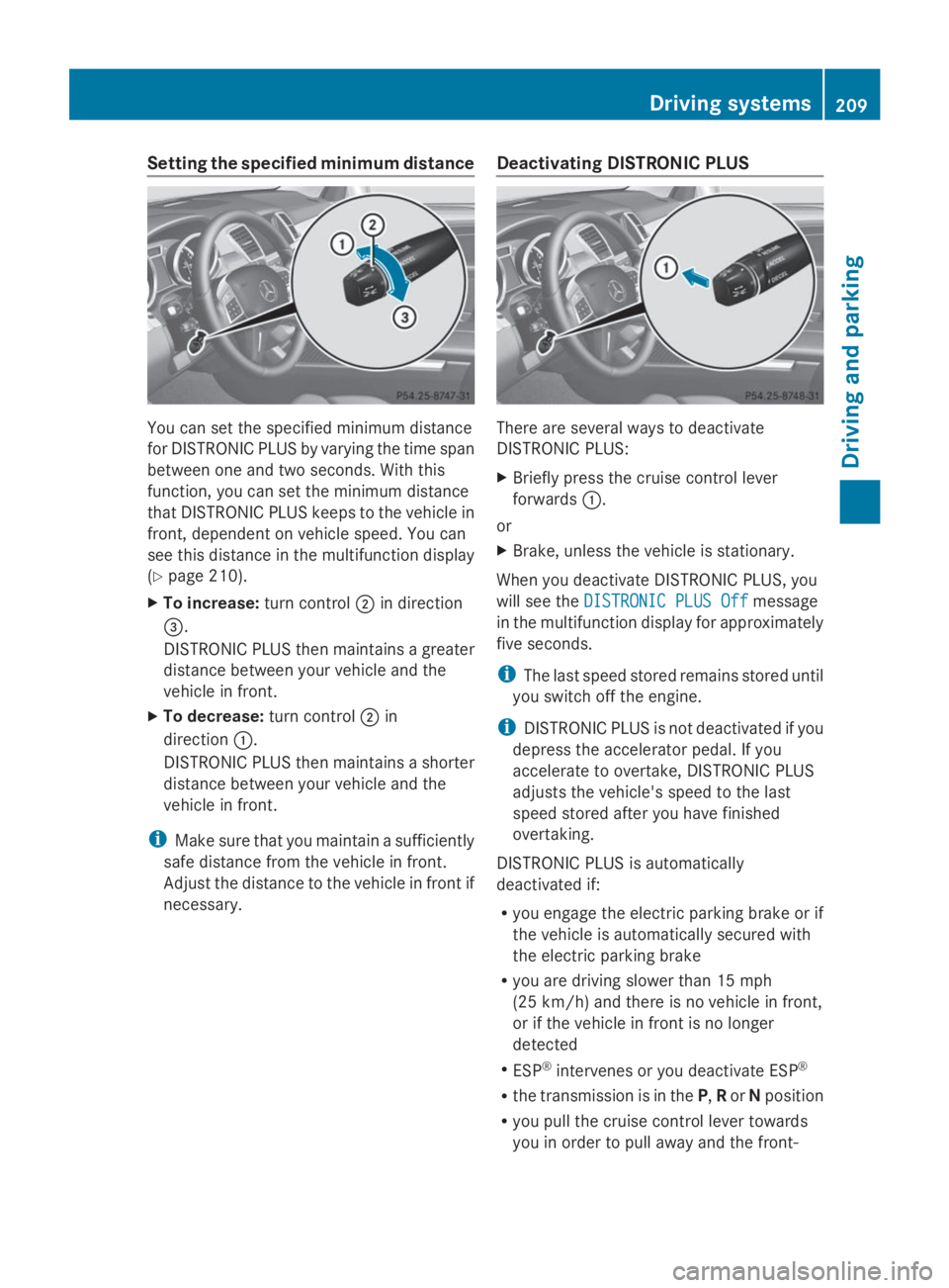MERCEDES-BENZ GL 2014  Owners Manual Setting the specified minimum distance
You can set the specified minimum distance
for DISTRONIC PLUS by varying the time span
between one and two seconds. With this
function, you can set the minimum d