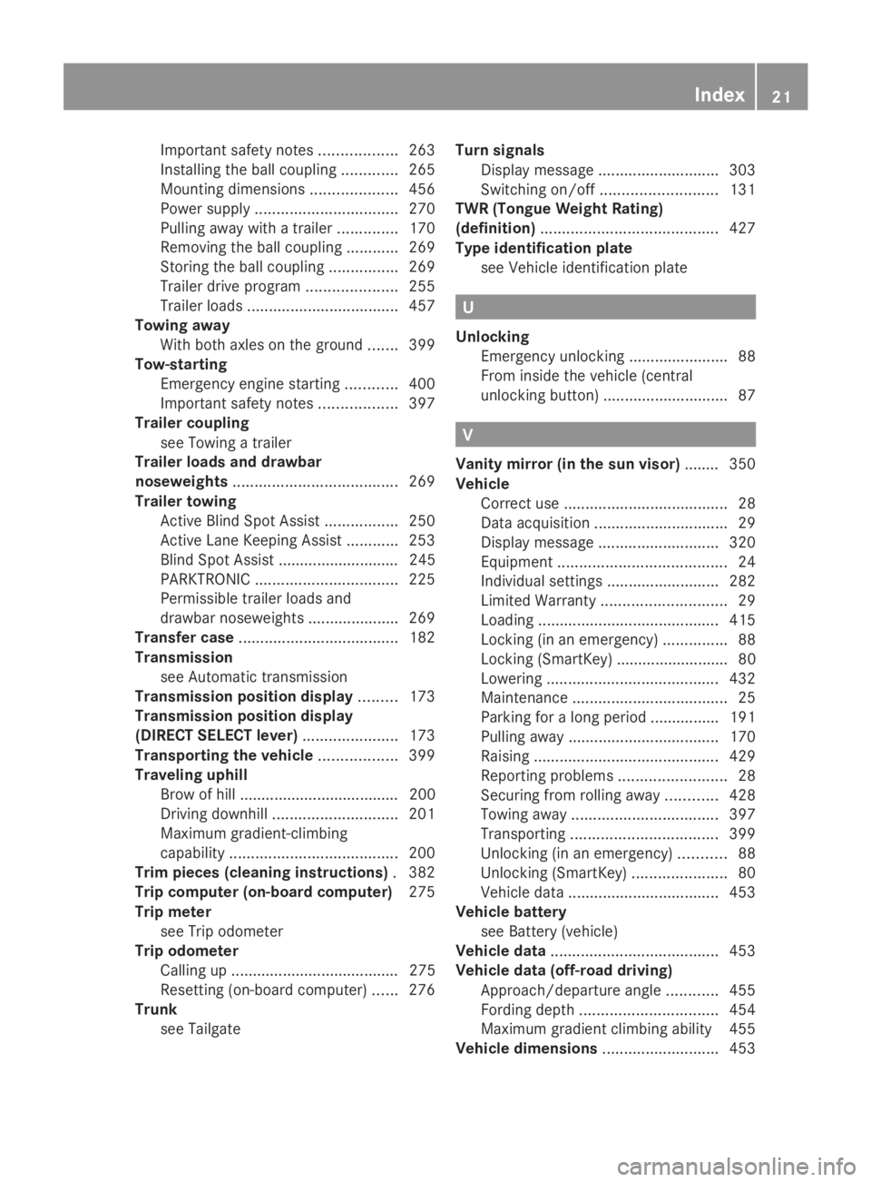 MERCEDES-BENZ GL 2014 Owners Manual Important safety notes..................263
Installing the ball coupling.............265
Mounting dimensions....................456
Power supply.................................270
Pulling away with a