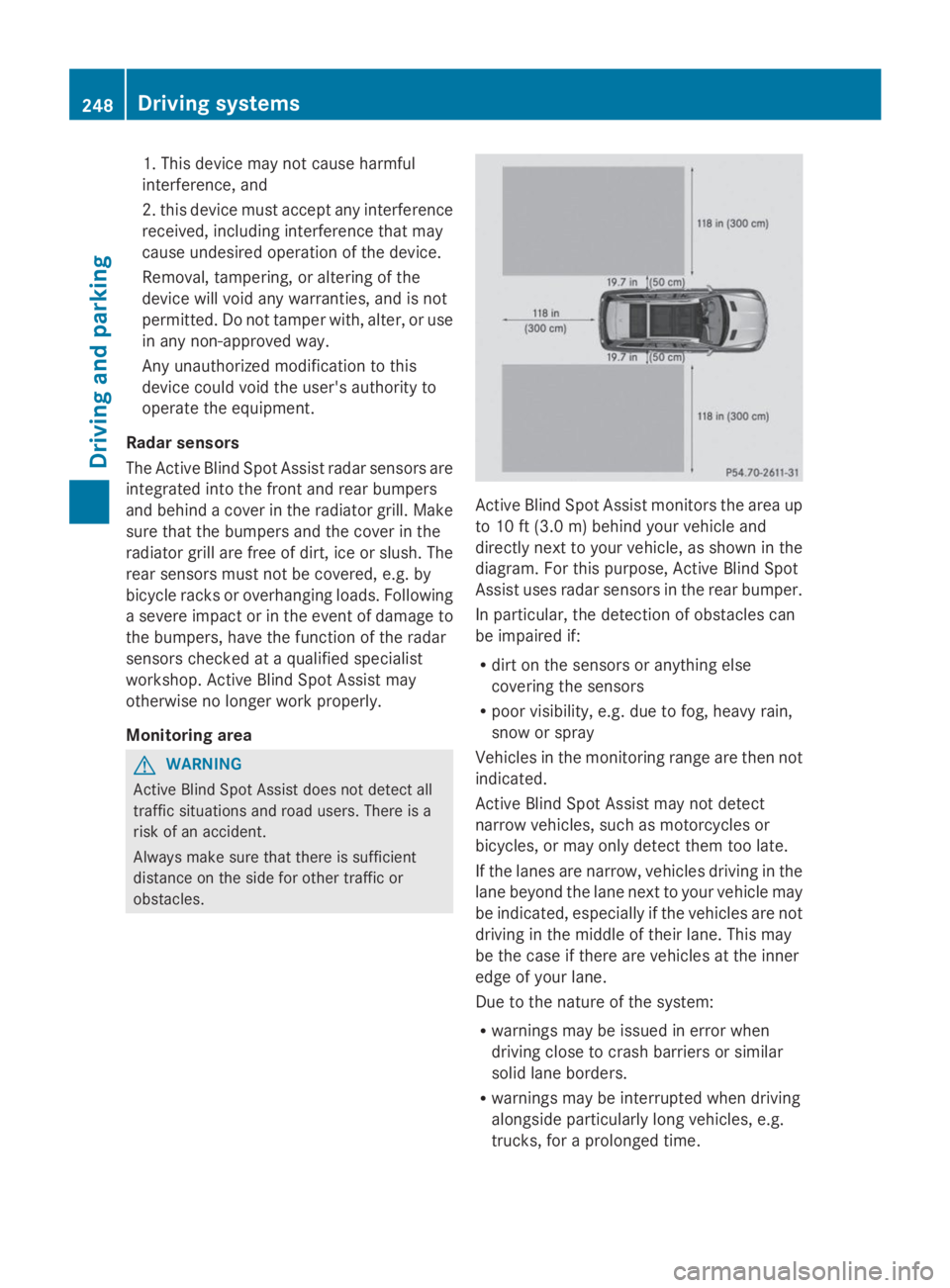 MERCEDES-BENZ GL 2014  Owners Manual 1. This device may not cause harmful
interference, and
2. this device must accept any interference
received, including interference that may
cause undesired operation of the device.
Removal, tampering