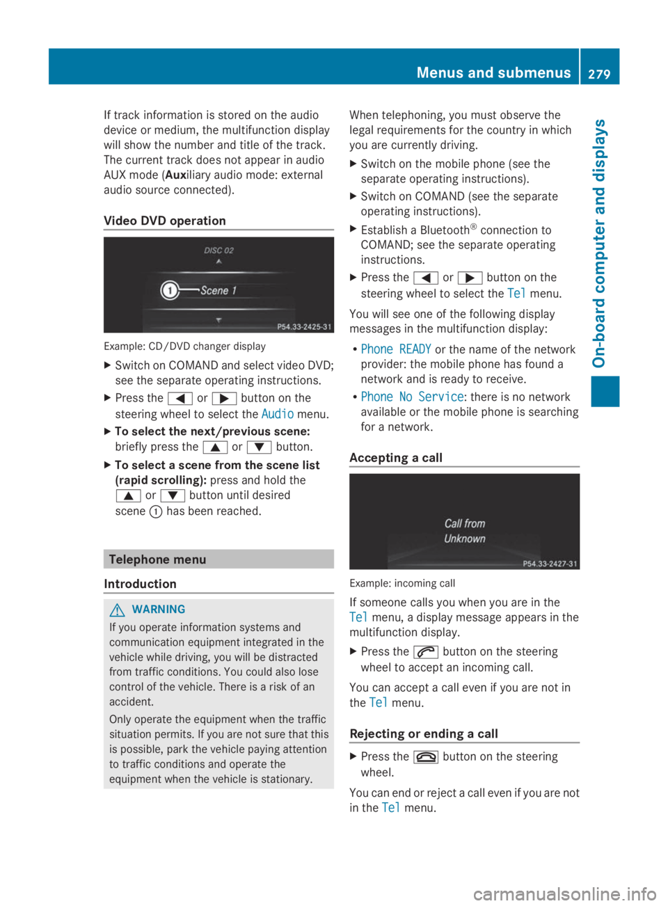 MERCEDES-BENZ GL 2014  Owners Manual If track information is stored on the audio
device or medium, the multifunction display
will show the number and title of the track.
The current track does not appear in audio
AUX mode (Auxiliary audi