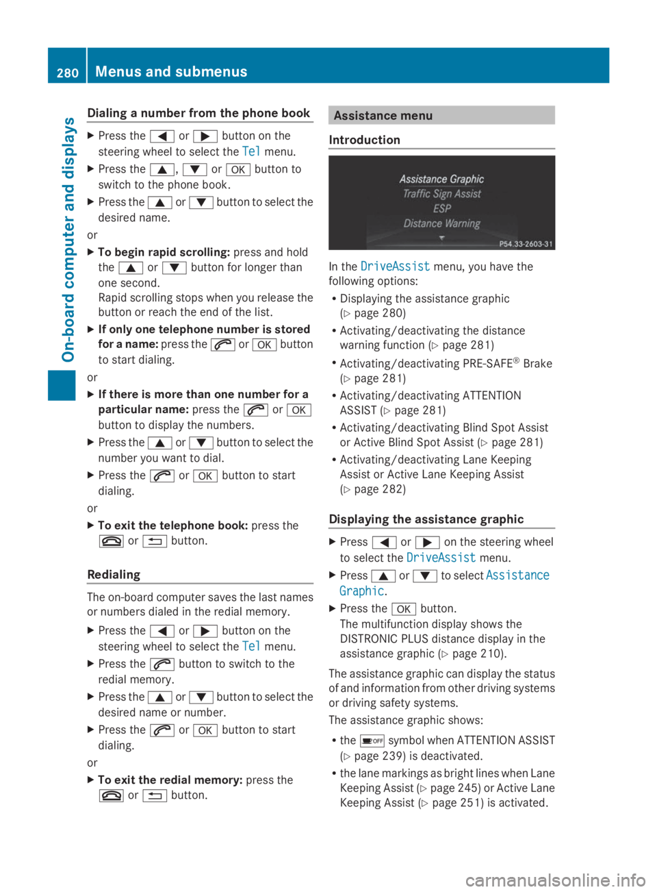 MERCEDES-BENZ GL 2014  Owners Manual Dialing a number from the phone book
XPress the�Yor�ebutton on the
steering wheel to select theTelTelmenu.
XPress the�c,�dor�vbutton to
switch to the phone book.
XPress the�cor�dbutton to select the
d