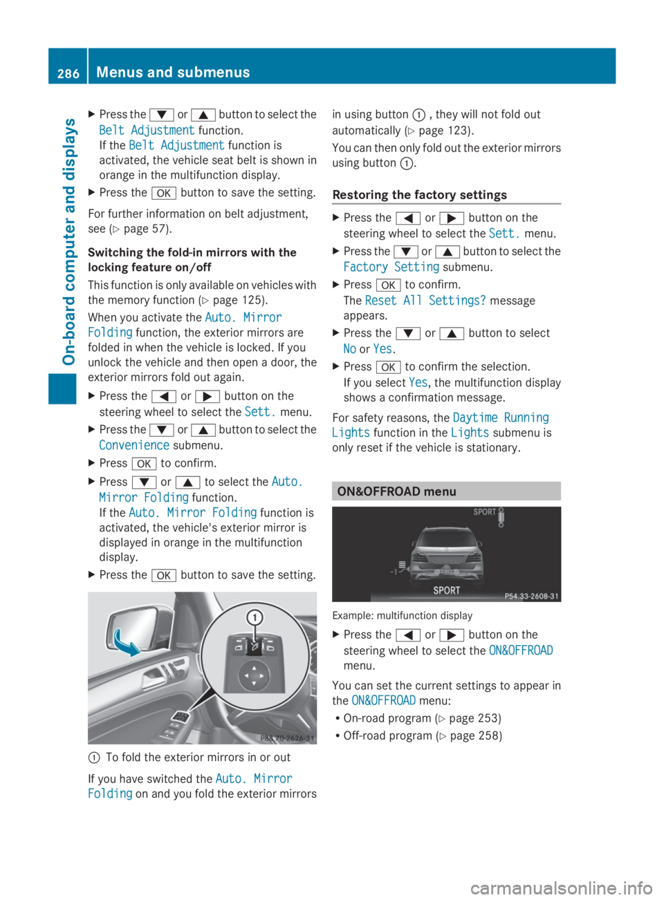 MERCEDES-BENZ GL 2014  Owners Manual XPress the�dor�cbutton to select the
Belt AdjustmentBelt Adjustmentfunction.
If theBelt AdjustmentBelt Adjustmentfunction is
activated, the vehicle seat belt is shown in
orange in the multifunction di