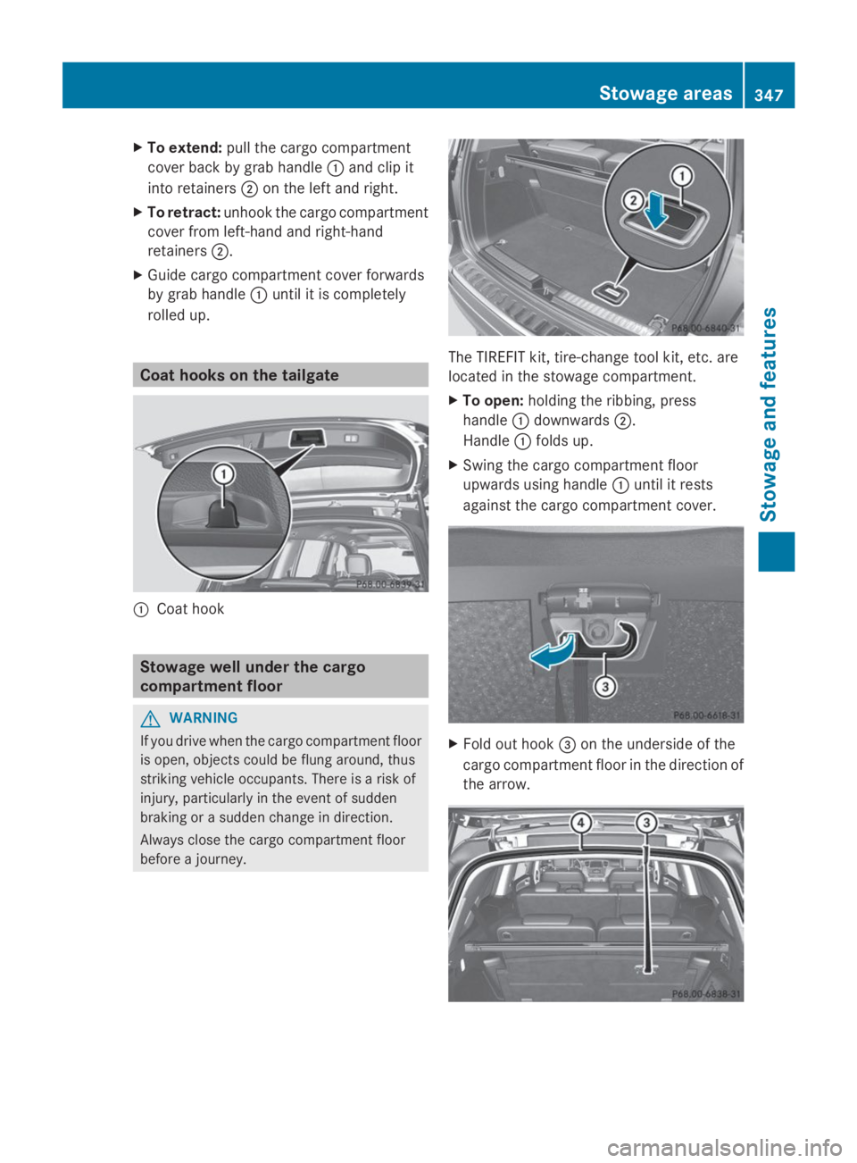 MERCEDES-BENZ GL 2014  Owners Manual XTo extend:pull the cargo compartment
cover back by grab handle�Cand clip it
into retainers�Don the left and right.
XTo retract:unhook the cargo compartment
cover from left-hand and right-hand
retaine