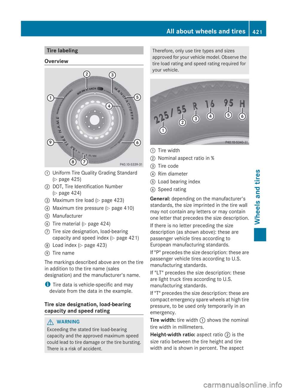 MERCEDES-BENZ GL 2014  Owners Manual Tire labeling
Overview
�CUniform Tire Quality Grading Standard
(Ypage 425)
�DDOT, Tire Identification Number
(Ypage 424)
�