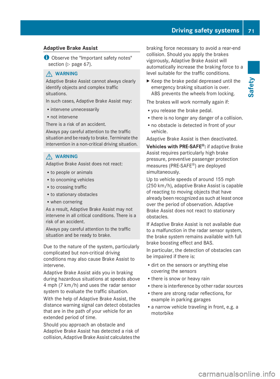 MERCEDES-BENZ GL 2014 Manual PDF Adaptive Brake Assist
iObserve the "Important safety notes"
section (Ypage 67).
GWARNING
Adaptive Brake Assist cannot always clearly
identify objects and complex traffic
situations.
In such ca