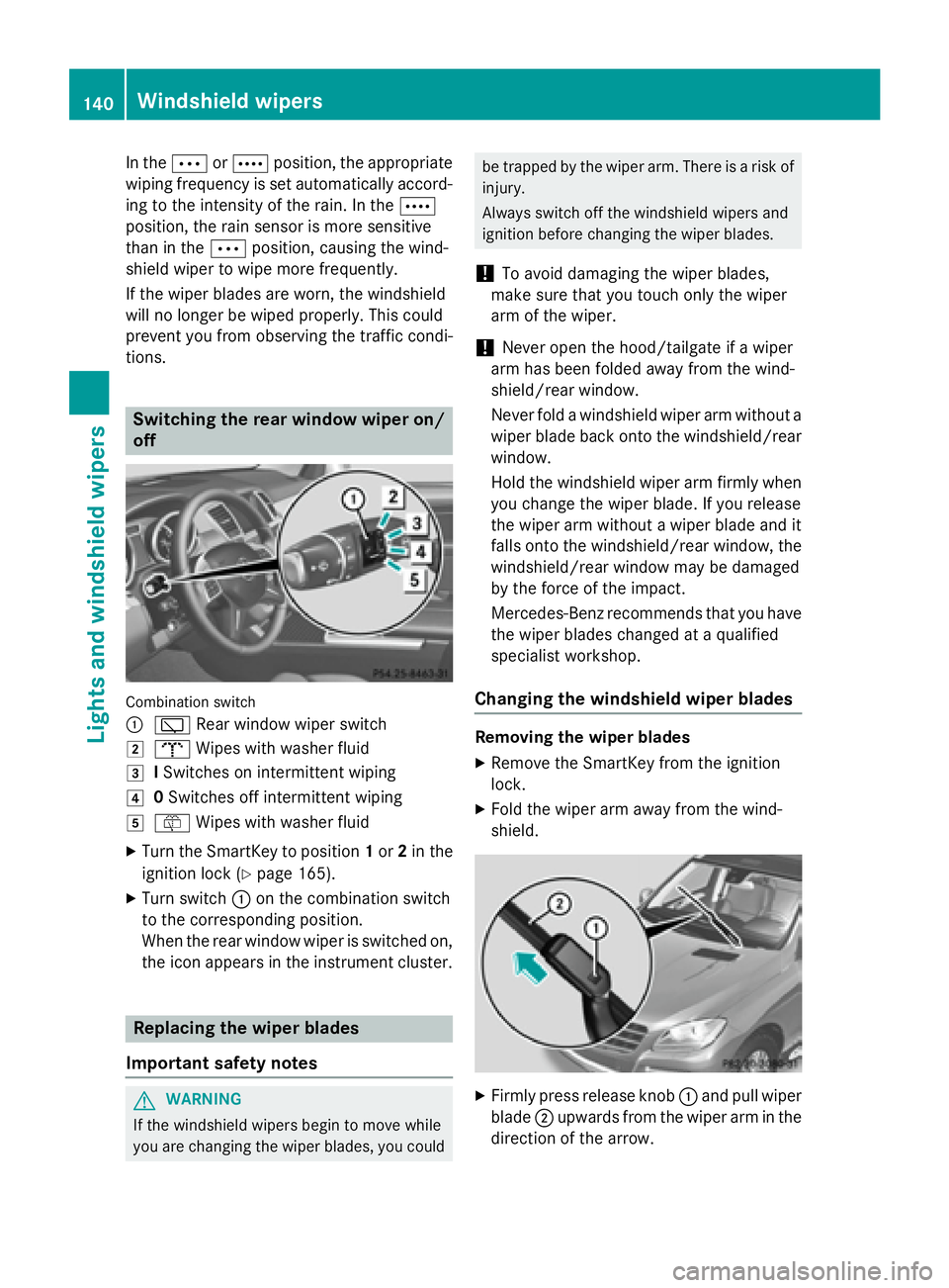 MERCEDES-BENZ GL 2016  Owners Manual In the �b or �c position, the appropriate
wiping frequency is set automatically accord-
ing to the intensity of the rain. In the �c
position, the rain sensor is more sensitive
than in the �b position,