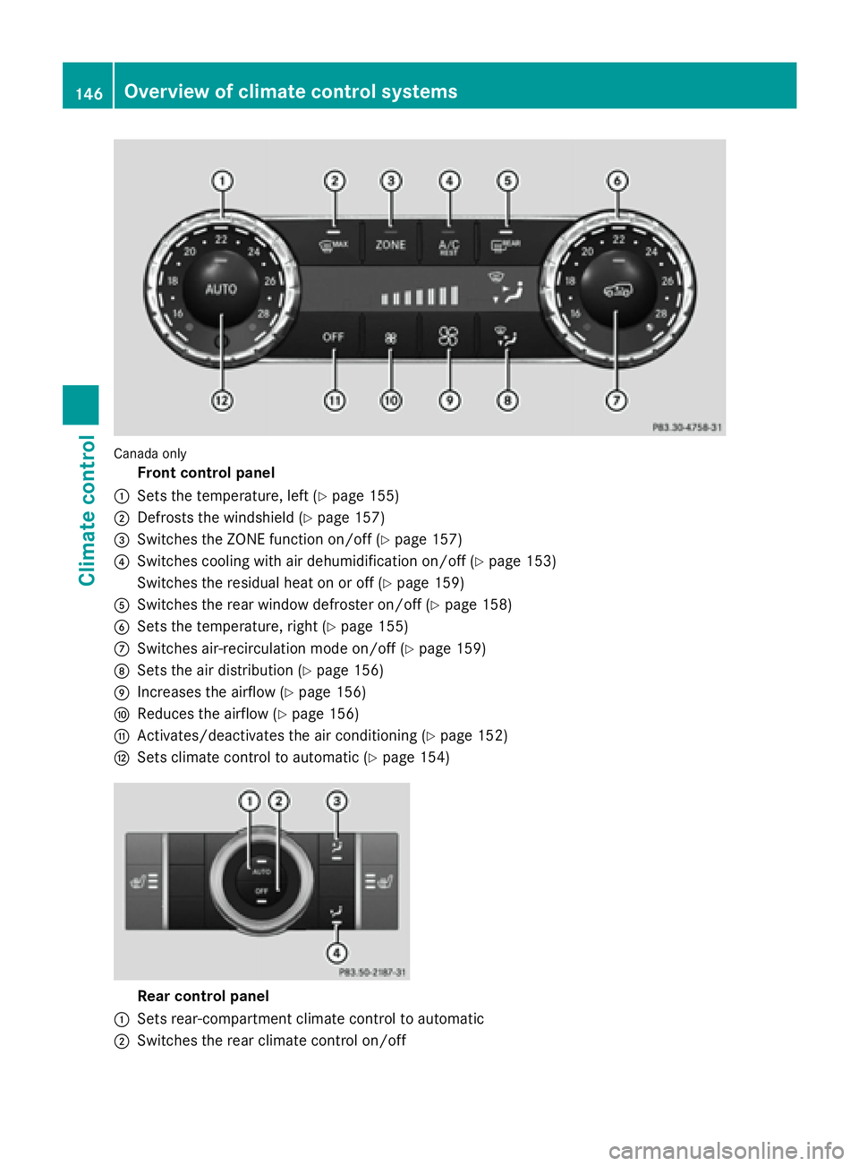 MERCEDES-BENZ GL 2016  Owners Manual Canada on ly
Front control panel�C
Sets the temperature, left ( Y
page 155)�D
Defrosts the windshield ( Y
page 157)�
