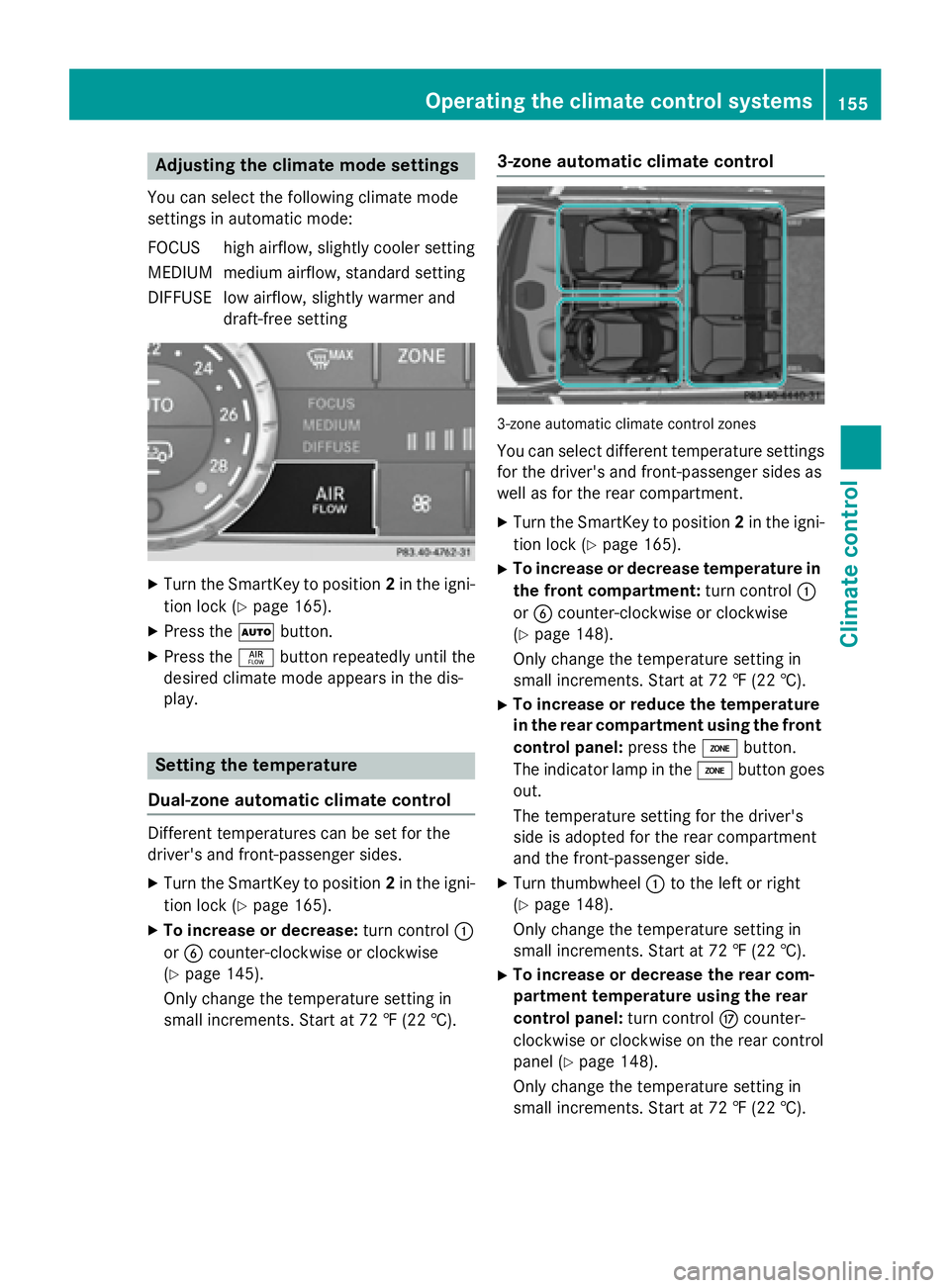 MERCEDES-BENZ GL 2016  Owners Manual Adjusting the climate mod e settingsYou can select th e followin g climat e mod e
setting s in automatic mode:
FOCUS high airflow, slightly cooler setting
MEDIUM medium airflow, standard setting
DIFFU