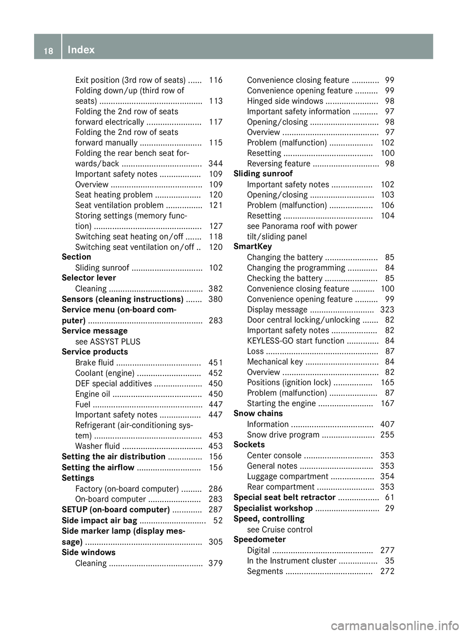 MERCEDES-BENZ GL 2016 Owners Manual Exit position (3rd row of seats) ...... 116
Folding down/up (third row of
seats) ............................................. 113
Folding the 2nd row of seats
forward electrically ................... MERCEDES-BENZ GL 2016 Owners Manual Exit position (3rd row of seats) ...... 116
Folding down/up (third row of
seats) ............................................. 113
Folding the 2nd row of seats
forward electrically ...................