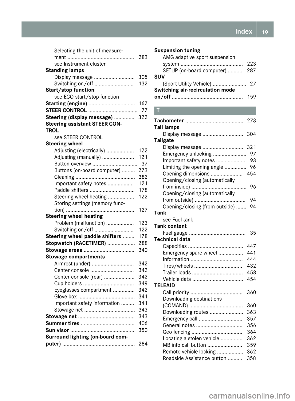 MERCEDES-BENZ GL 2016 Owners Manual Selecting the unit of measure-
ment .............................................. 283
see Instrument cluster
Standing lamps
Display message ............................ 305
Switching on/off ......... MERCEDES-BENZ GL 2016 Owners Manual Selecting the unit of measure-
ment .............................................. 283
see Instrument cluster
Standing lamps
Display message ............................ 305
Switching on/off .........
