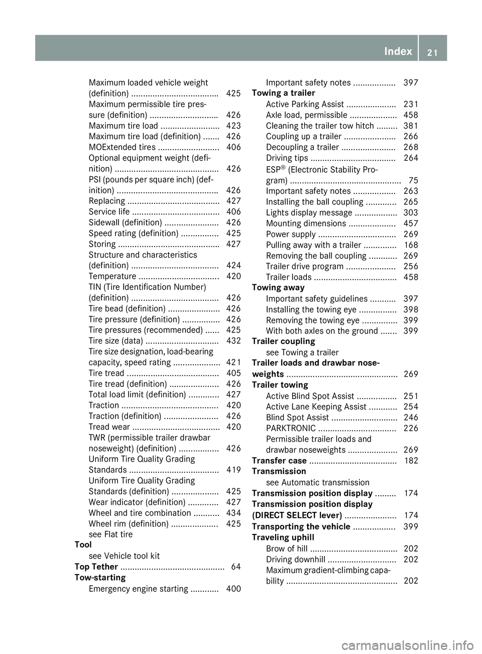 MERCEDES-BENZ GL 2016 Owners Manual Maximum loaded vehicle weight
(definition) .................................... .4 25
Maximum permissible tire pres-
sure (definition) ............................ .4 26
Maximum tire load ............