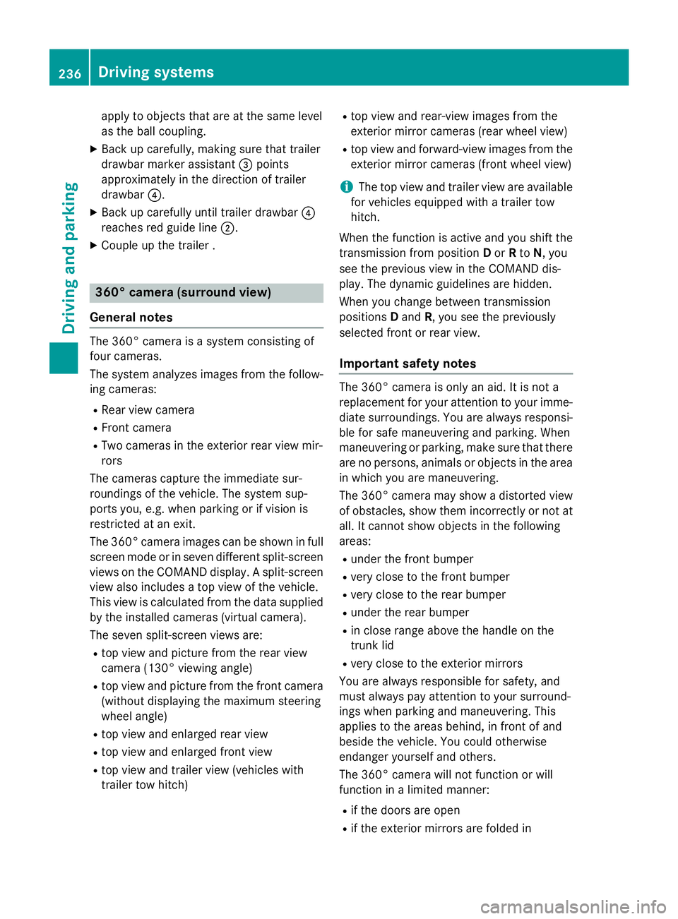 MERCEDES-BENZ GL 2016  Owners Manual apply to objects that are at the same level
as the ball coupling. X
Back up carefully, making sure that trailer
drawbar marker assistant �