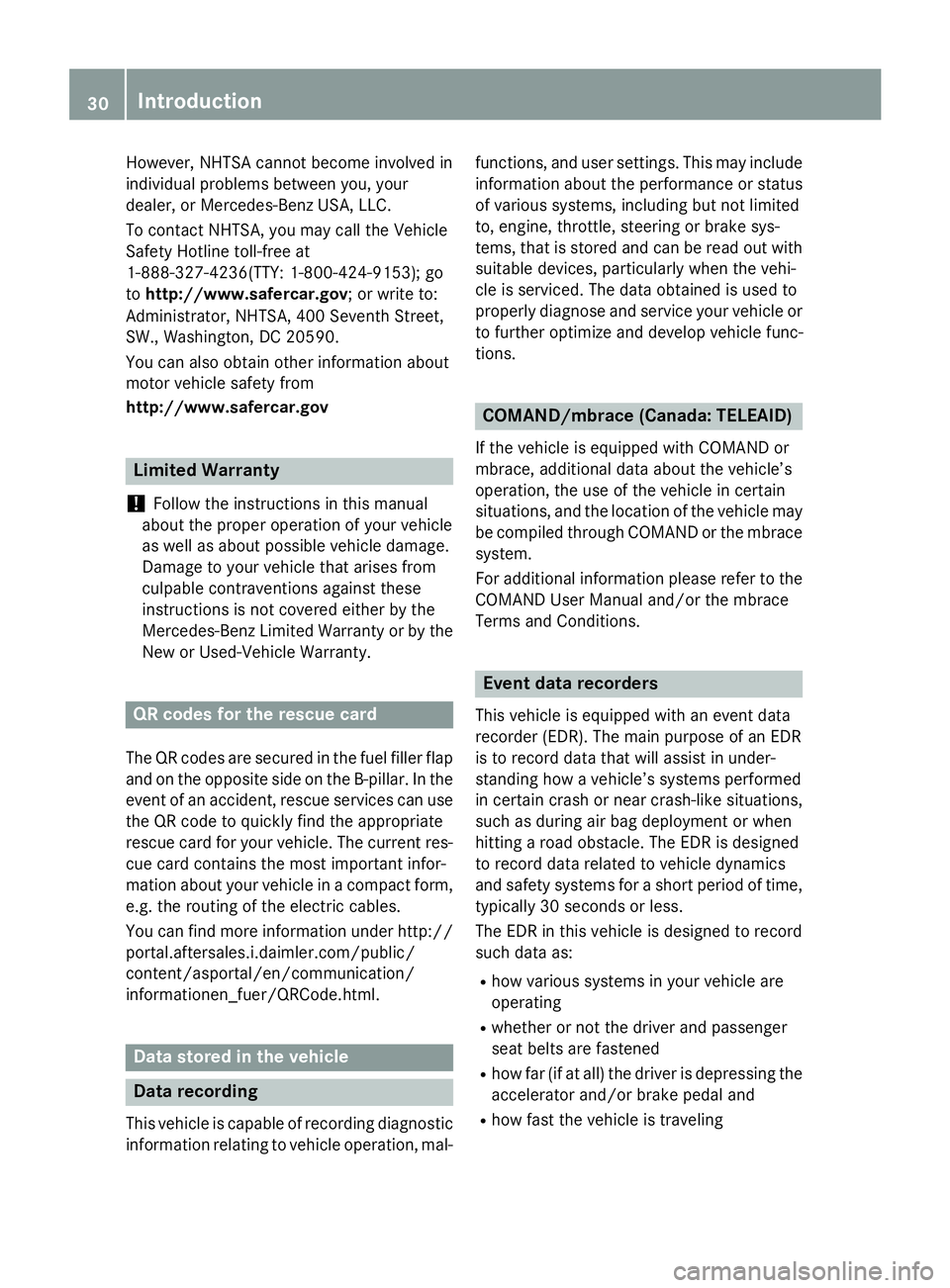 MERCEDES-BENZ GL 2016 Owners Guide However, NHTSA cannot become involved in
individual problems between you, your
dealer, or Mercedes-Benz USA, LLC.
To contact NHTSA, you may call the Vehicle
Safety Hotline toll-free at
1-888-327-4236( MERCEDES-BENZ GL 2016 Owners Guide However, NHTSA cannot become involved in
individual problems between you, your
dealer, or Mercedes-Benz USA, LLC.
To contact NHTSA, you may call the Vehicle
Safety Hotline toll-free at
1-888-327-4236(