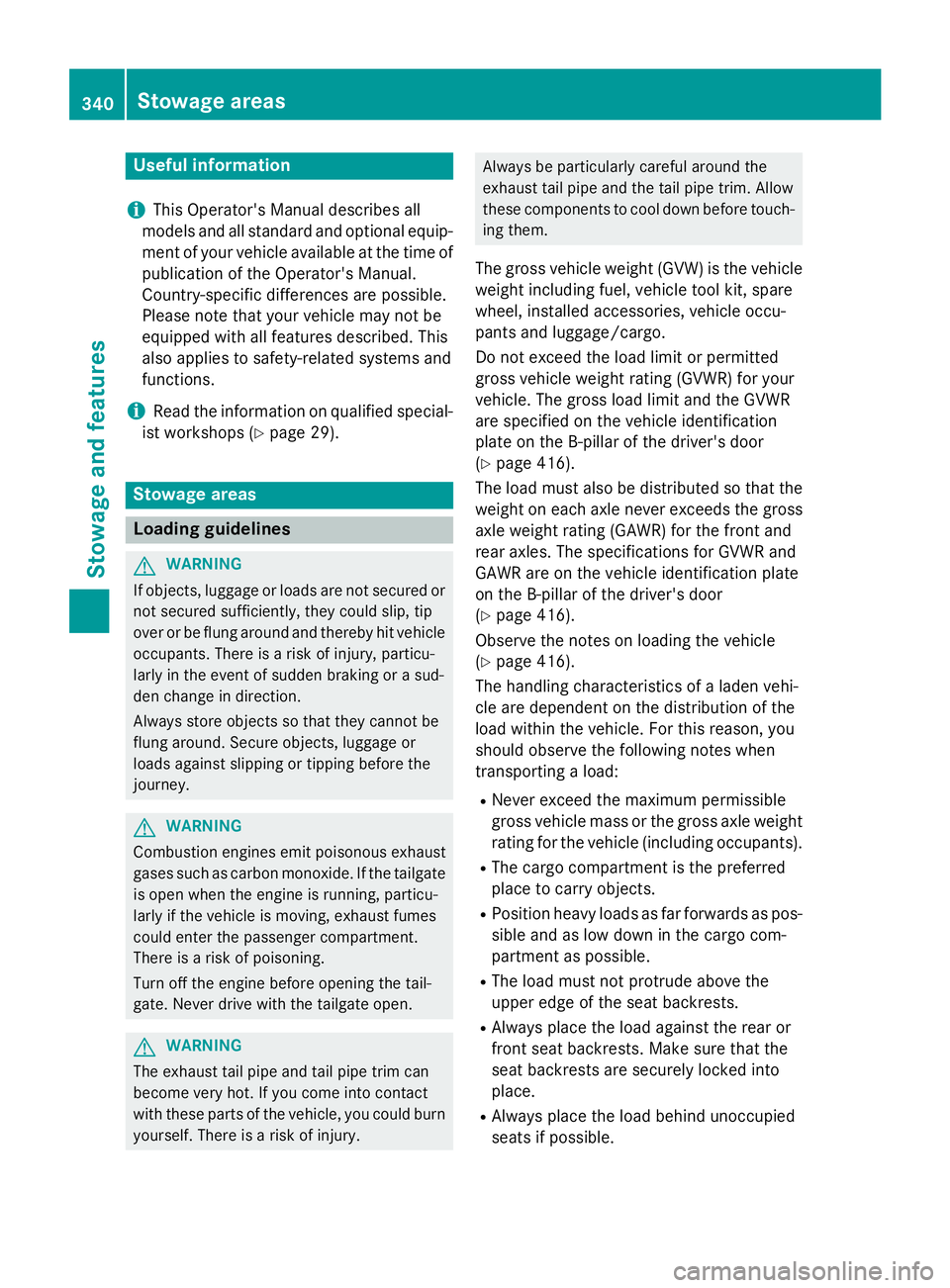 MERCEDES-BENZ GL 2016 Owners Manual Useful information
i This Operator's Manual describes all
models and all standard and optional equip-
ment of your vehicle available at the time of
publication of the Operator's Manual.
Countr MERCEDES-BENZ GL 2016 Owners Manual Useful information
i This Operator's Manual describes all
models and all standard and optional equip-
ment of your vehicle available at the time of
publication of the Operator's Manual.
Countr
