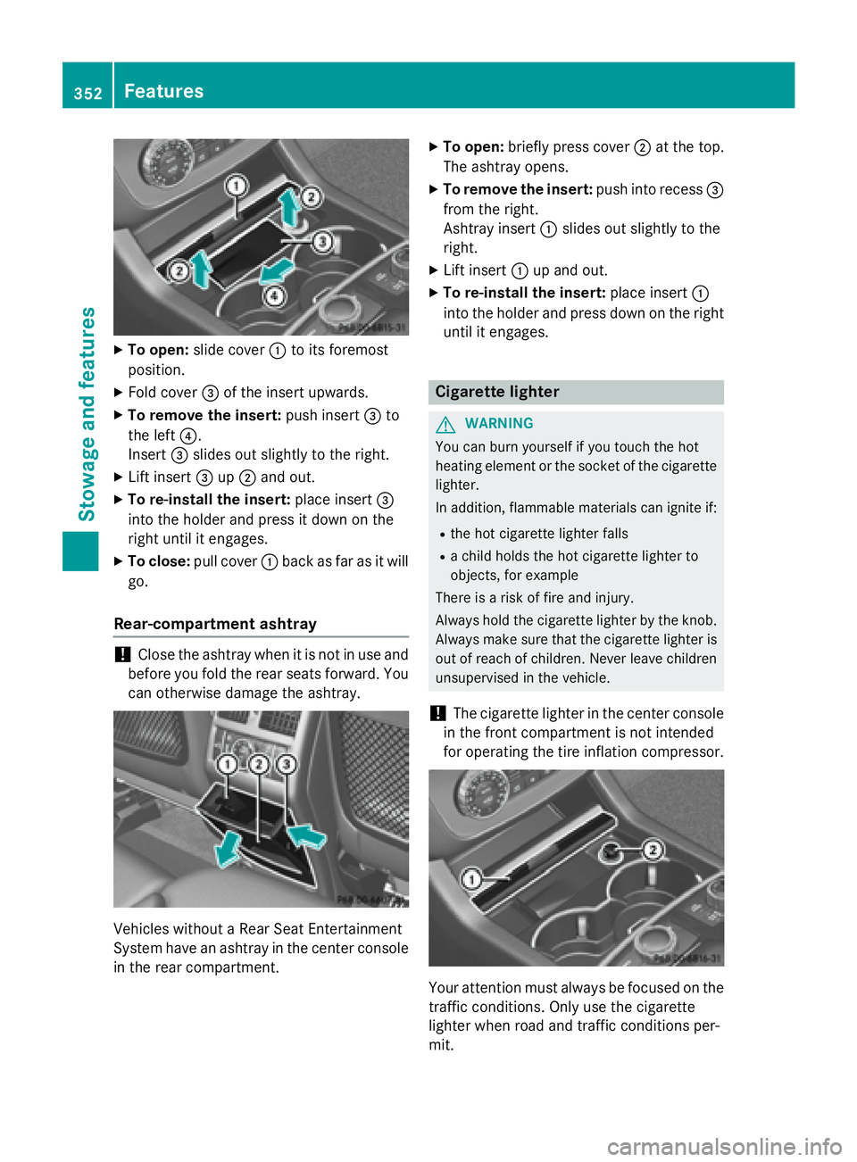 MERCEDES-BENZ GL 2016  Owners Manual X
To open: slide cover �C to its foremost
position. X
Fold cover �
