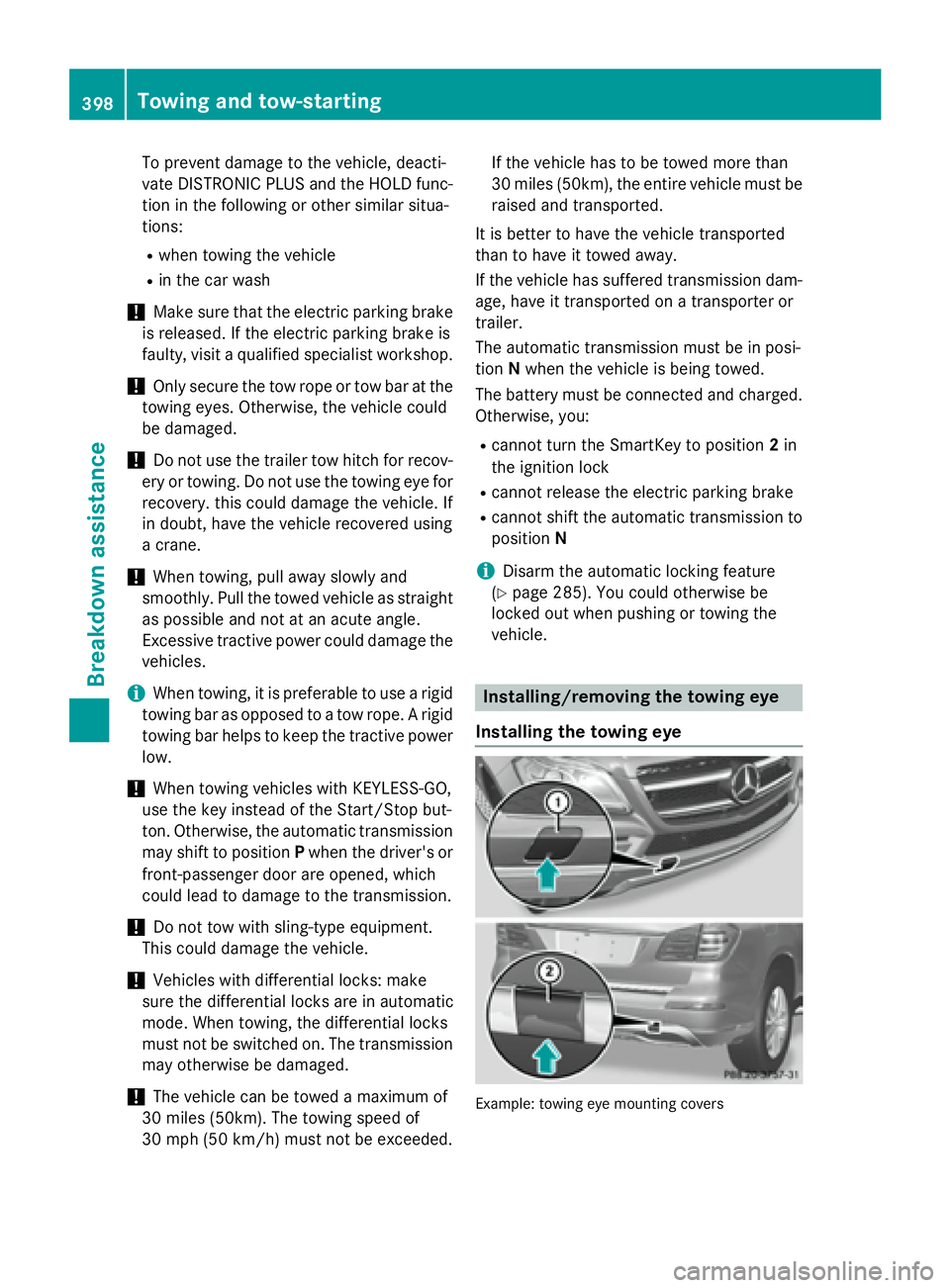 MERCEDES-BENZ GL 2016  Owners Manual To prevent damage to the vehicle, deacti-
vate DISTRONIC PLUS and the HOLD func-
tion in the following or other similar situa-
tions: R
when towing the vehicle R
in the car wash
! Make sure that the e