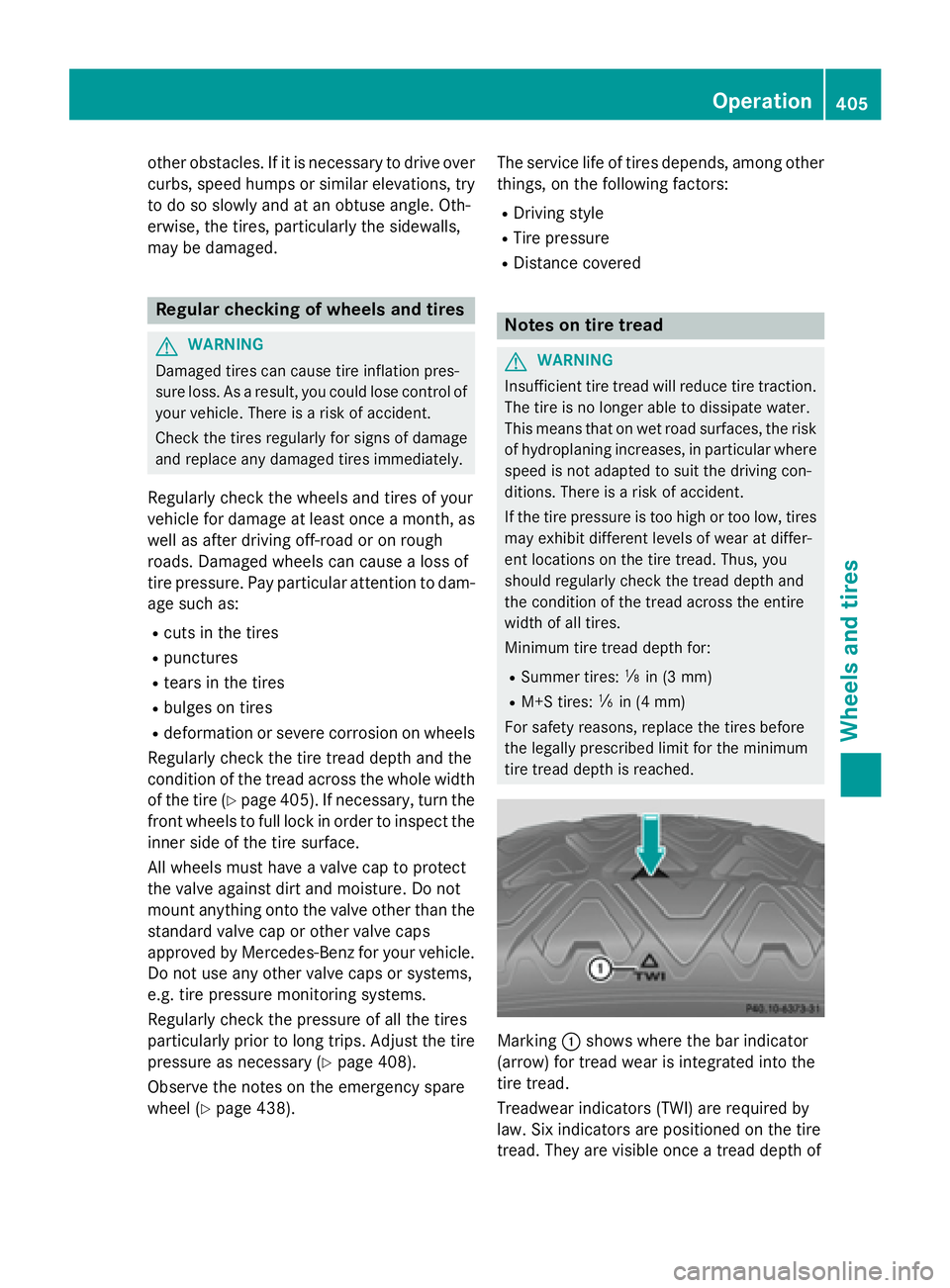 MERCEDES-BENZ GL 2016  Owners Manual other obstacles. If it is necessary to drive over
curbs, speed humps or similar elevations, try
to do so slowly and at an obtuse angle. Oth-
erwise, the tires, particularly the sidewalls,
may be damag