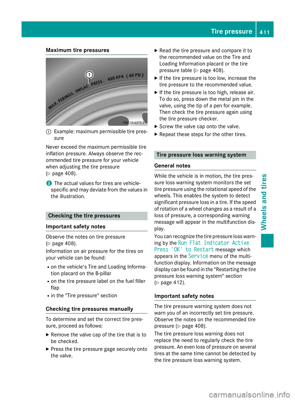 MERCEDES-BENZ GL 2016  Owners Manual Maximum tire pressures
�C
Example: maximum permissible tire pres-
sure
Never exceed the maximum permissible tire
inflation pressure. Always observe the rec-
ommended tire pressure for your vehicle
whe