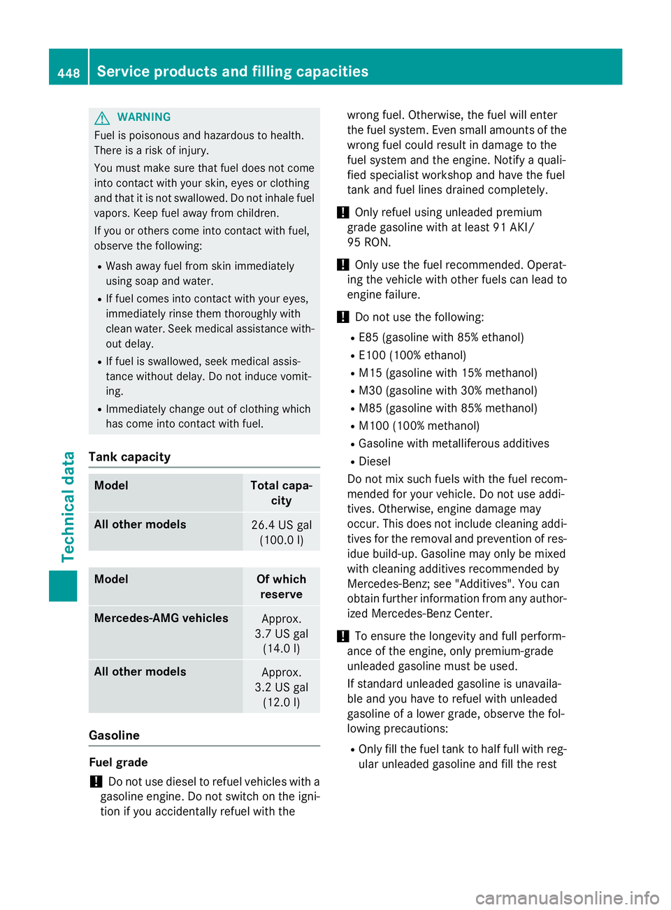 MERCEDES-BENZ GL 2016  Owners Manual G WARNING
Fuel is poisonous and hazardous to health.
There is a risk of injury.
You must make sure that fuel does not come
into contact with your skin, eyes or clothing
and that it is not swallowed. D