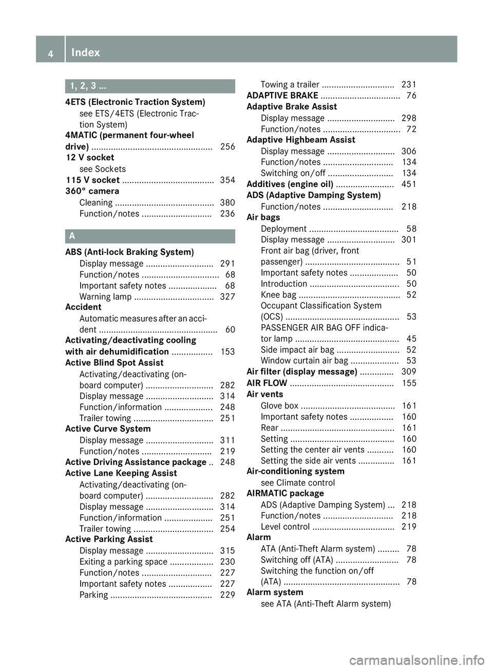 MERCEDES-BENZ GL 2016  Owners Manual 1, 2, 3 ...4ETS (Electronic Traction System)
see ETS/4ETS (Electronic Trac-
tion System)
4MATIC (permanent four-wheel
drive) .................................................. 256
12 V socket
see Sock