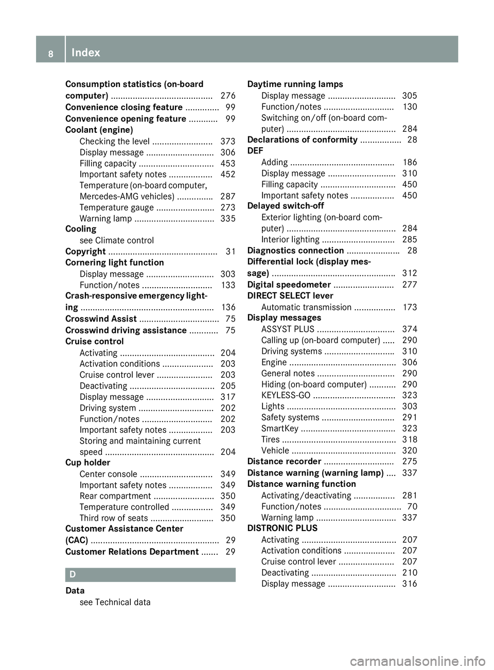 MERCEDES-BENZ GL 2016  Owners Manual Consumption statistics (on-board
computer) .......................................... 276
Convenience closing feature .............. 99
Convenience opening feature ............ 99
Coolant (engine)
Che