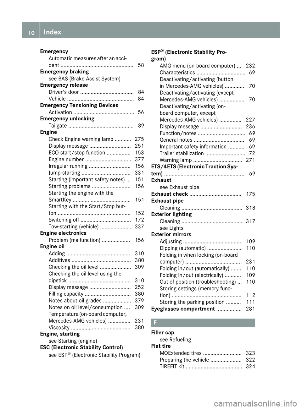 MERCEDES-BENZ GLA 2016  Owners Manual Emergency
Automatic measures after an acci-
dent ................................................ .5 8
Emergency braking
see BAS (Brake Assist System)
Emergency release
Driver's door .............