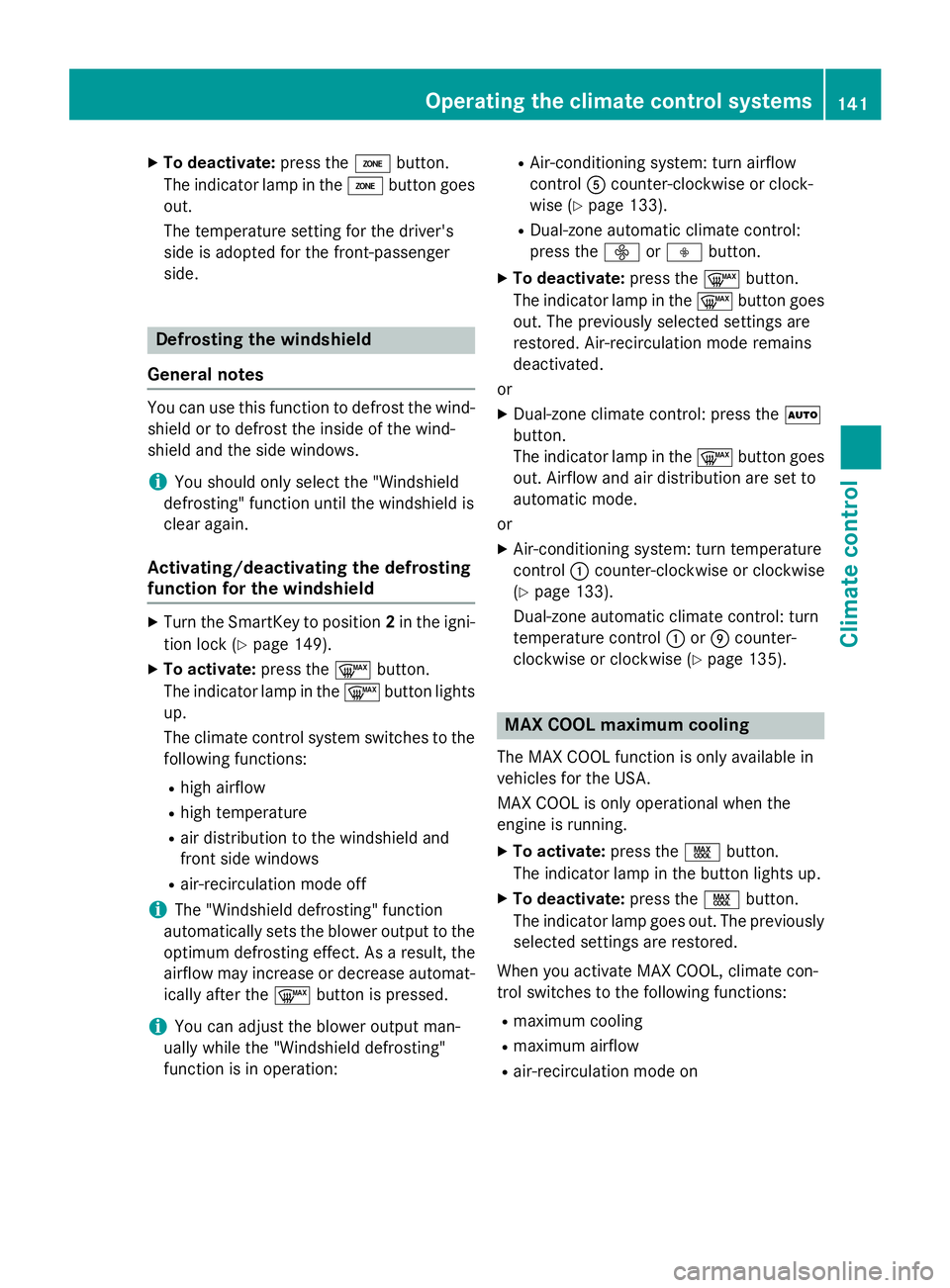 MERCEDES-BENZ GLA 2016  Owners Manual X
To deactivate: press the �