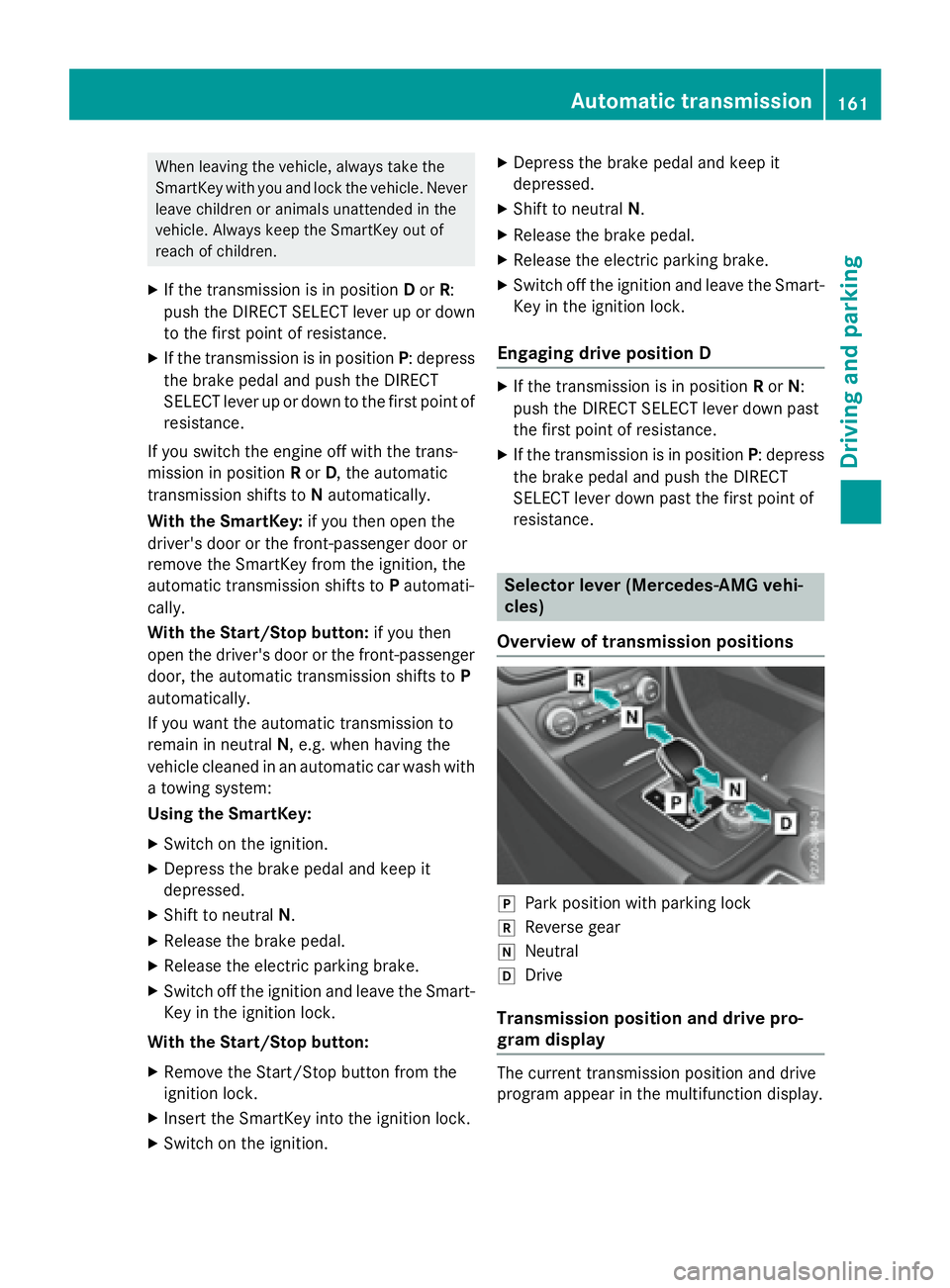 MERCEDES-BENZ GLA 2016  Owners Manual When leaving the vehicle, always take the
SmartKey with you and lock the vehicle. Never
leave children or animals unattended in the
vehicle. Always keep the SmartKey out of
reach of children. X
If the