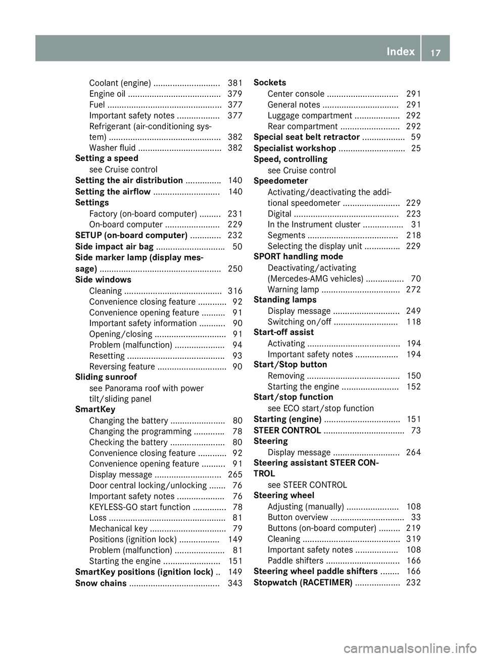 MERCEDES-BENZ GLA 2016 User Guide Coolant (engine) ............................ 381
Engine oil ...................................... .3 79
Fuel ................................................ 377
Important safety notes ............. MERCEDES-BENZ GLA 2016 User Guide Coolant (engine) ............................ 381
Engine oil ...................................... .3 79
Fuel ................................................ 377
Important safety notes .............