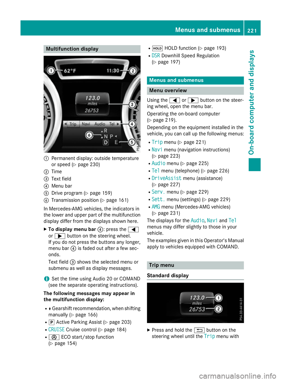 MERCEDES-BENZ GLA 2016  Owners Manual Multifunction display
�C
Permanent display: outside temperature
or speed ( Y
page 230)�D
Time�