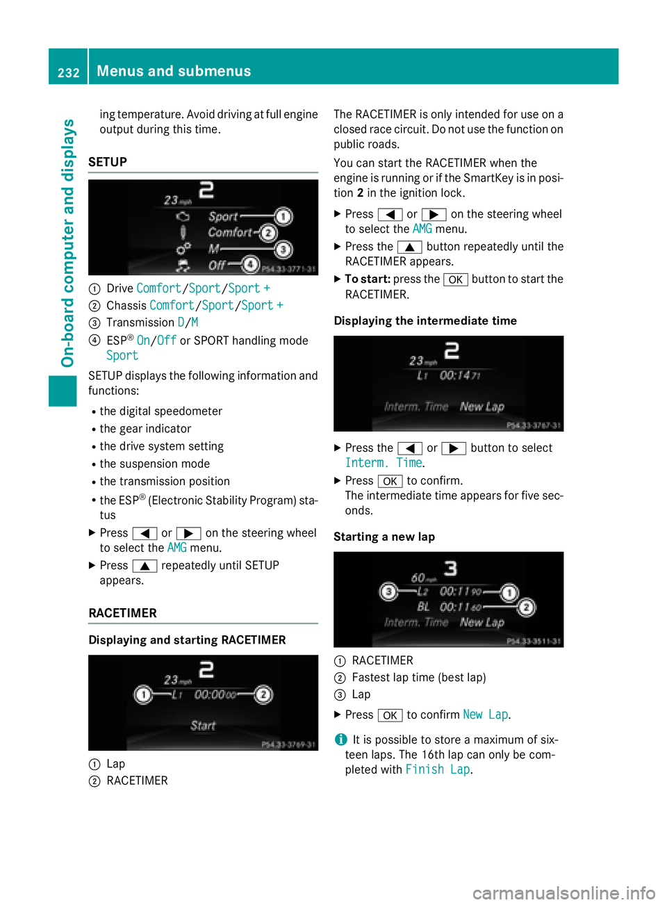 MERCEDES-BENZ GLA 2016  Owners Manual ing temperature. Avoid driving at full engine
output during this time.
SETUP
�C
Drive Comfort / Sport / Sport +�D
Chass is Comfort / Sport / Sport +�