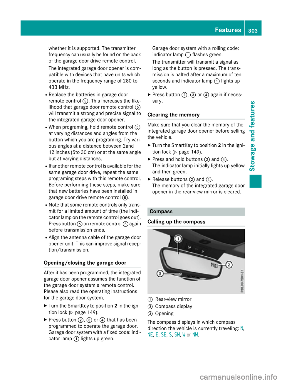 MERCEDES-BENZ GLA 2016 Owners Manual whether it is supported. The transmitter
frequency can usually be found on the back
of the garage door drive remote control.
The integrated garage door opener is com-
patible with devices that have un MERCEDES-BENZ GLA 2016 Owners Manual whether it is supported. The transmitter
frequency can usually be found on the back
of the garage door drive remote control.
The integrated garage door opener is com-
patible with devices that have un