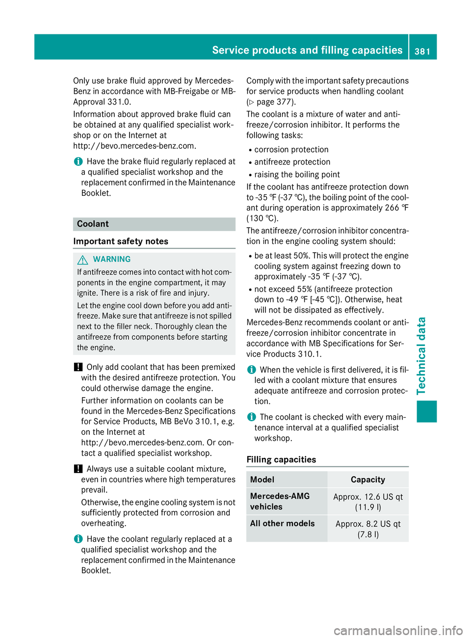 MERCEDES-BENZ GLA 2016 Owners Manual Only use brake fluid approved by Mercedes-
Benz in accordance with MB-Freigabe or MB-
Approval 331.0.
Information about approved brake fluid can
be obtained at any qualified specialist work-
shop or o MERCEDES-BENZ GLA 2016 Owners Manual Only use brake fluid approved by Mercedes-
Benz in accordance with MB-Freigabe or MB-
Approval 331.0.
Information about approved brake fluid can
be obtained at any qualified specialist work-
shop or o