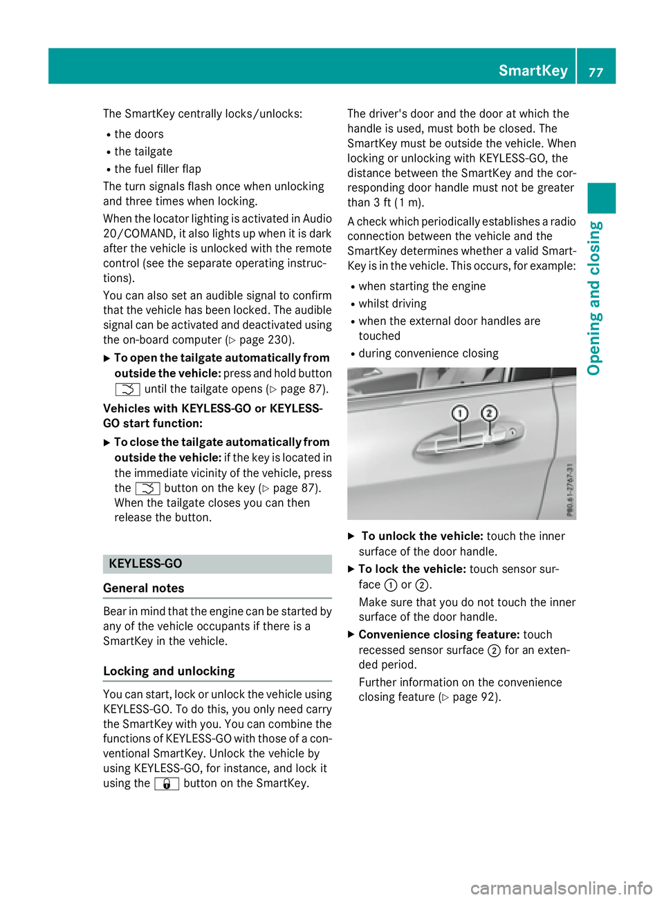 MERCEDES-BENZ GLA 2016 Manual PDF The SmartKey centrally locks/unlocks: R
the doors R
the tailgate R
the fuel filler flap
The turn signals flash once when unlocking
and three times when locking.
When the locator lighting is activated 