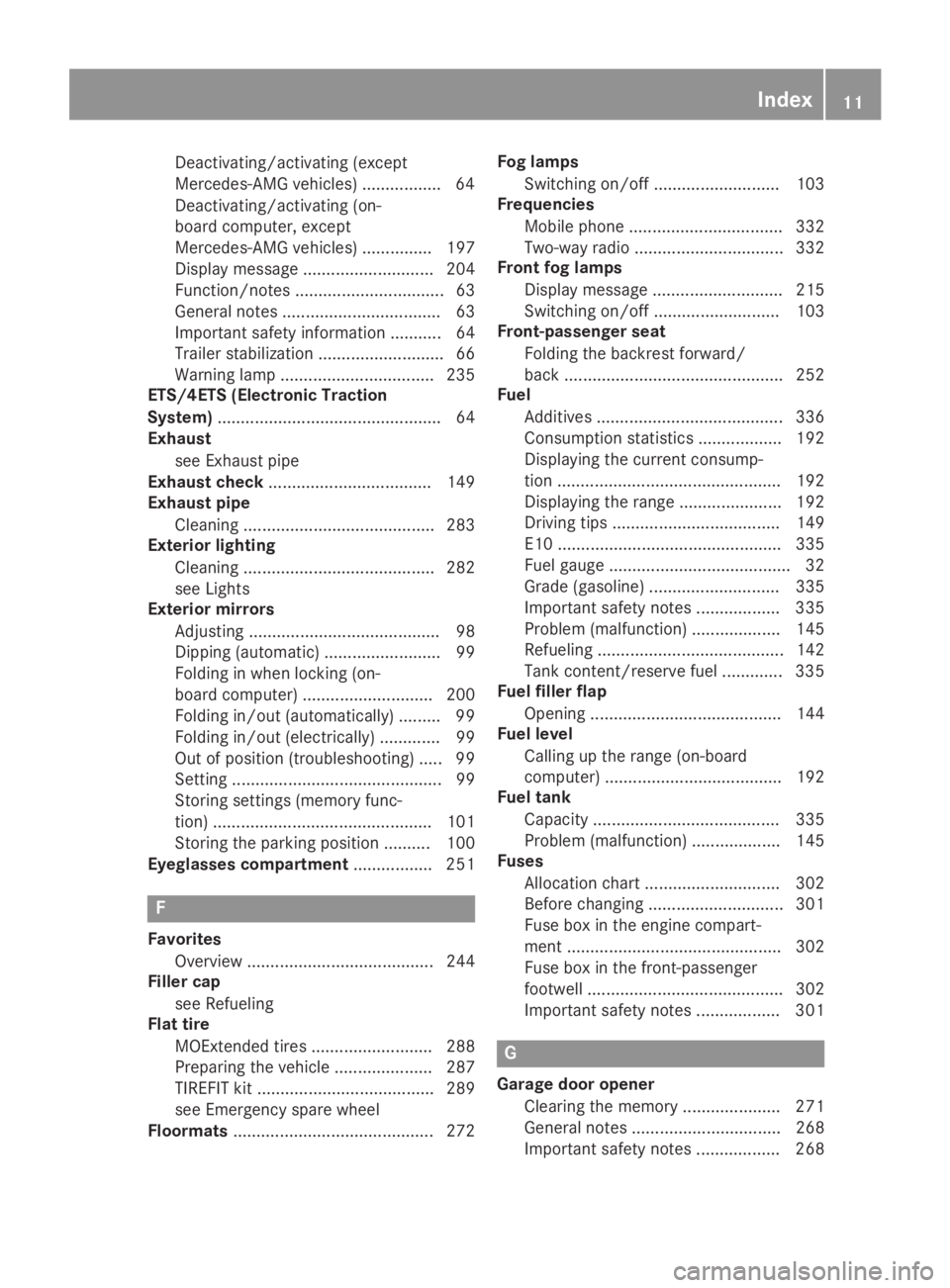 MERCEDES-BENZ GLA 2019 User Guide Deactivating/activating (except
Mercedes‑AMG vehicles) ................. 64
Deactivating/activating (on-
board computer, except
Mercedes-AMG vehicles) ............... 197
Display message ........... MERCEDES-BENZ GLA 2019 User Guide Deactivating/activating (except
Mercedes‑AMG vehicles) ................. 64
Deactivating/activating (on-
board computer, except
Mercedes-AMG vehicles) ............... 197
Display message ...........