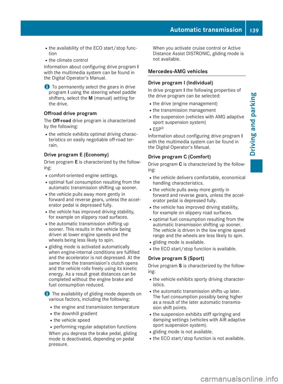 MERCEDES-BENZ GLA 2019 Owners Manual Rthe availability of the ECO start/stop func-tion
Rthe climate control
Information about configuring drive programIwith the multimedia system can be found inthe Digital Operator's Manual.
iTo perm MERCEDES-BENZ GLA 2019 Owners Manual Rthe availability of the ECO start/stop func-tion
Rthe climate control
Information about configuring drive programIwith the multimedia system can be found inthe Digital Operator's Manual.
iTo perm
