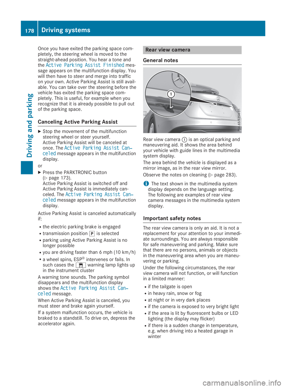 MERCEDES-BENZ GLA 2019  Owners Manual Once you have exited the parking space com-pletely, the steering wheel is moved to thestraight-ahead position. You hear a tone andtheActive Parking Assist FinishedActive Parking Assist Finishedmes-sag