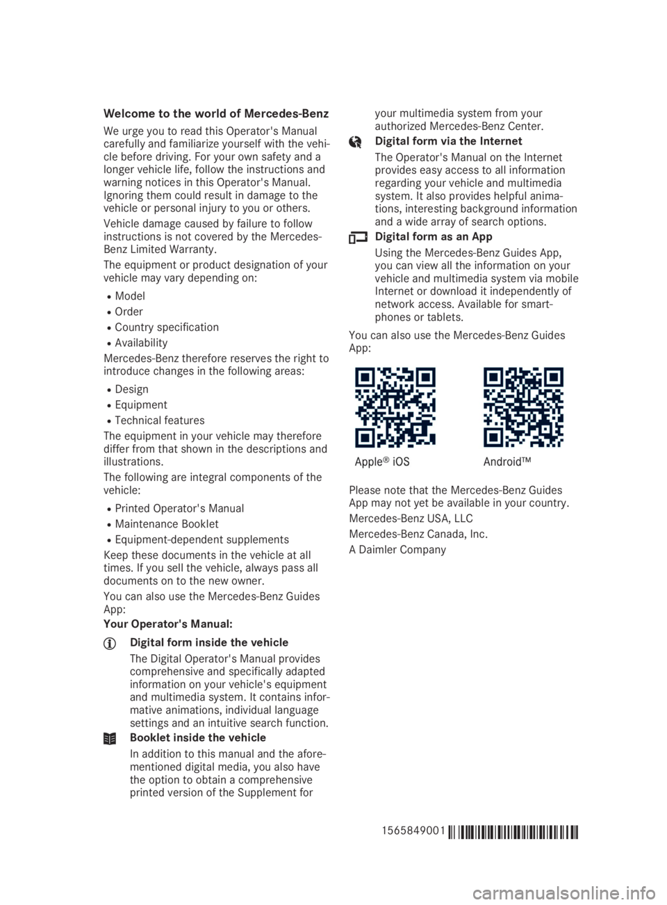 MERCEDES-BENZ GLA 2019 Owners Manual Welcome to the world of Mercedes-Benz
We urge you to read this Operator's Manualcarefully and familiarize yourself with the vehi-cle before driving. For your own safety and alonger vehicle life, f MERCEDES-BENZ GLA 2019 Owners Manual Welcome to the world of Mercedes-Benz
We urge you to read this Operator's Manualcarefully and familiarize yourself with the vehi-cle before driving. For your own safety and alonger vehicle life, f