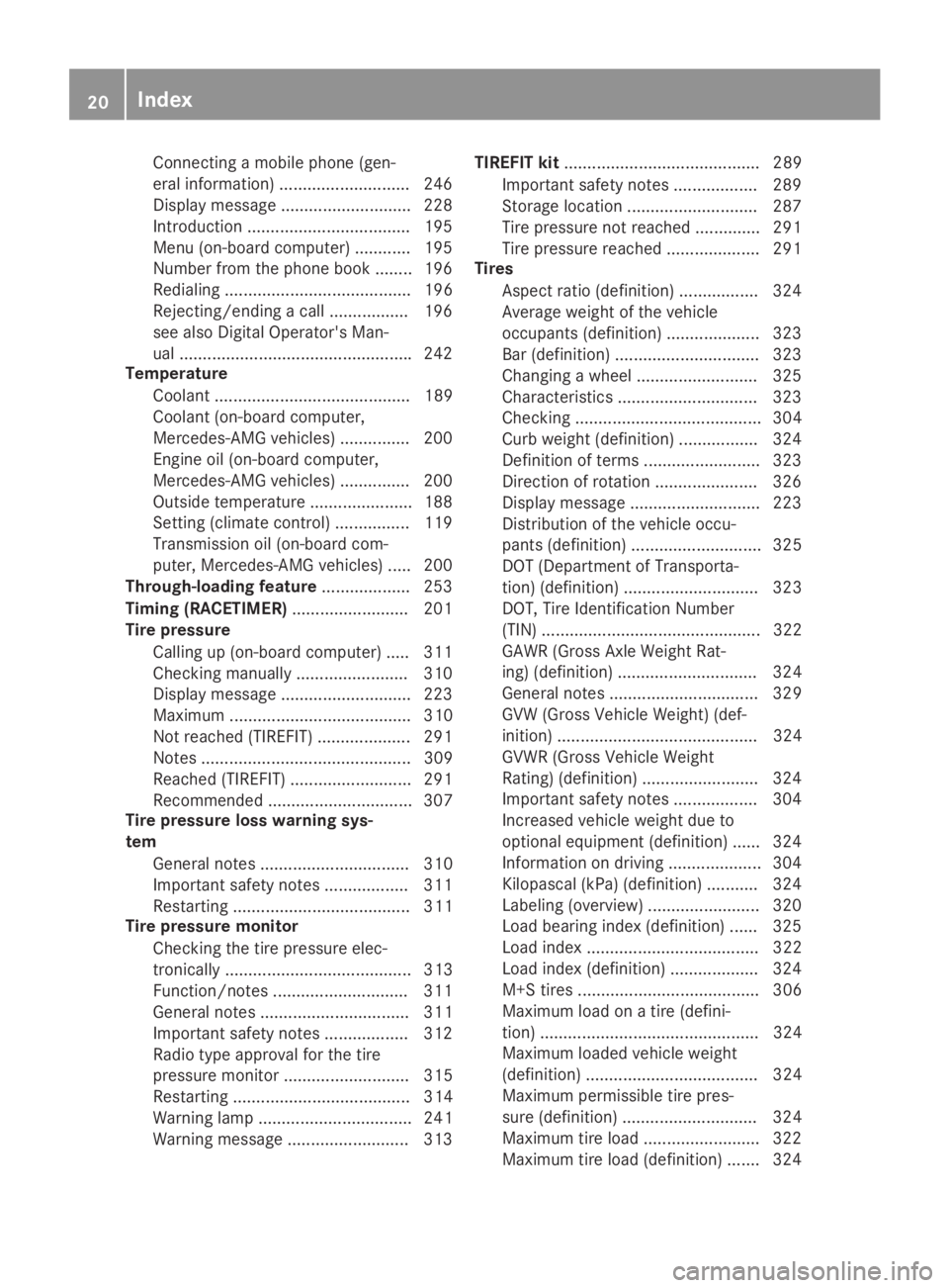 MERCEDES-BENZ GLA 2019  Owners Manual Connecting a mobile phone (gen-
eral information) ............................ 246
Display message ............................ 228
Introduction ...................................195
Menu (on-board c