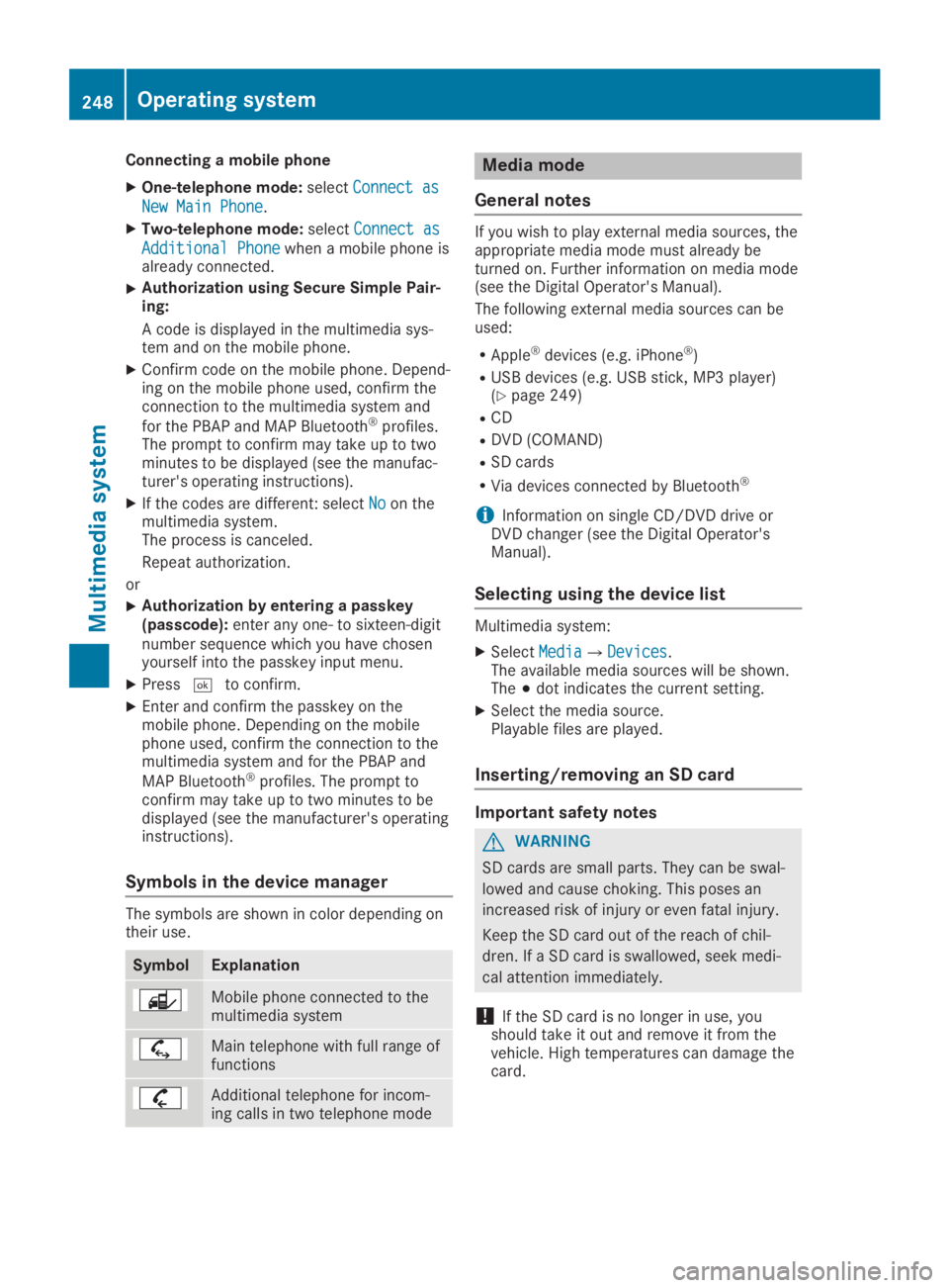 MERCEDES-BENZ GLA 2019  Owners Manual Connecting a mobile phone
XOne-telephone mode:selectConnect asConnect as
New Main PhoneNew Main Phone.
XTwo-telephone mode:selectConnect asConnect as
Additional PhoneAdditional Phonewhen a mobile phon