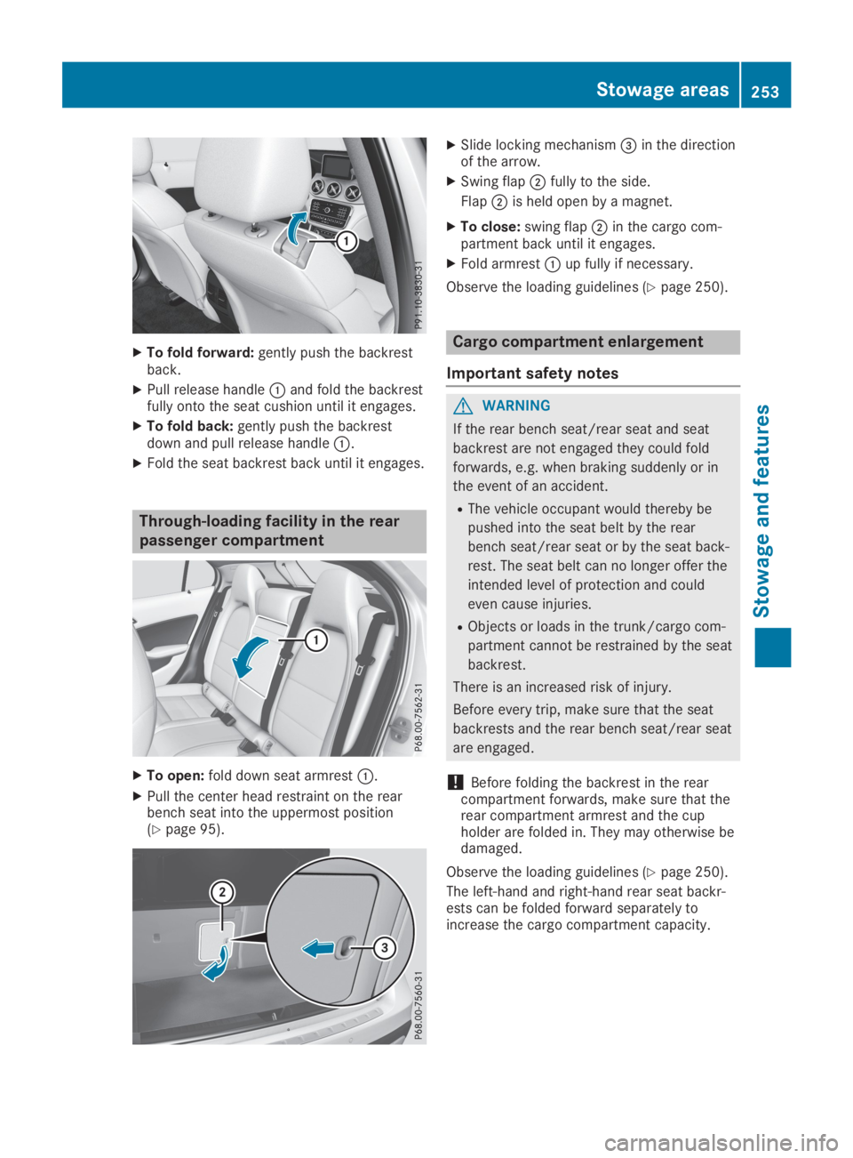 MERCEDES-BENZ GLA 2019  Owners Manual XTo fold forward:gently push the backrestback.
XPull release handle�Cand fold the backrestfully onto the seat cushion until it engages.
XTo fold back:gently push the backrestdown and pull release hand