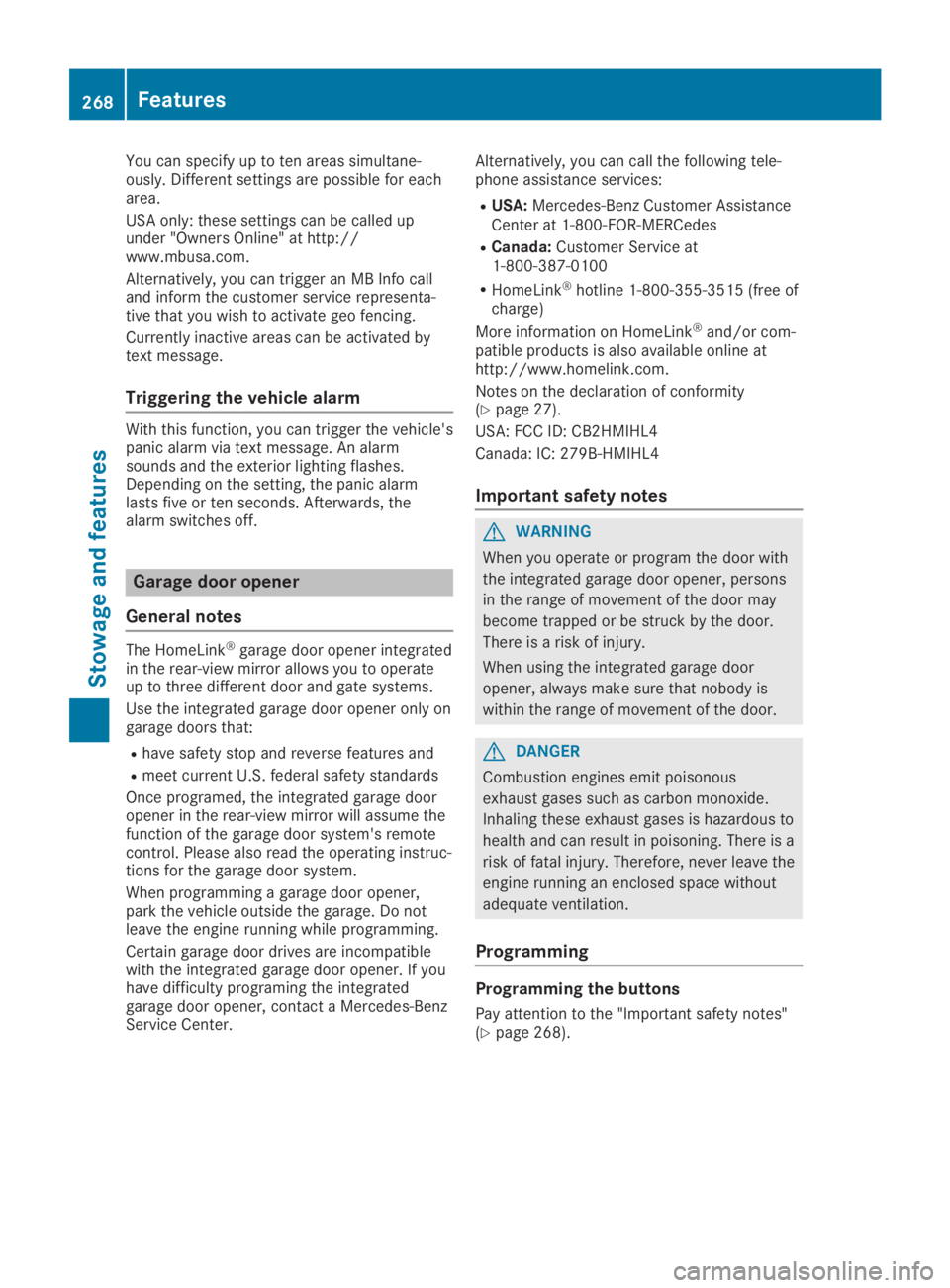 MERCEDES-BENZ GLA 2019  Owners Manual You can specify up to ten areas simultane-ously. Different settings are possible for eacharea.
USA only: these settings can be called upunder "Owners Online" at http://www.mbusa.com.
Alternati