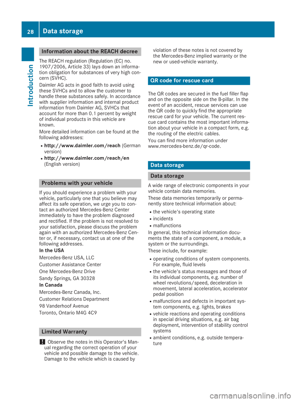 MERCEDES-BENZ GLA 2019 Owners Manual Information about the REACH decree
The REACH regulation (Regulation (EC) no.1907/2006, Article 33) lays down an informa-tion obligation for substances of very high con-cern (SVHC).
Daimler AG acts in MERCEDES-BENZ GLA 2019 Owners Manual Information about the REACH decree
The REACH regulation (Regulation (EC) no.1907/2006, Article 33) lays down an informa-tion obligation for substances of very high con-cern (SVHC).
Daimler AG acts in